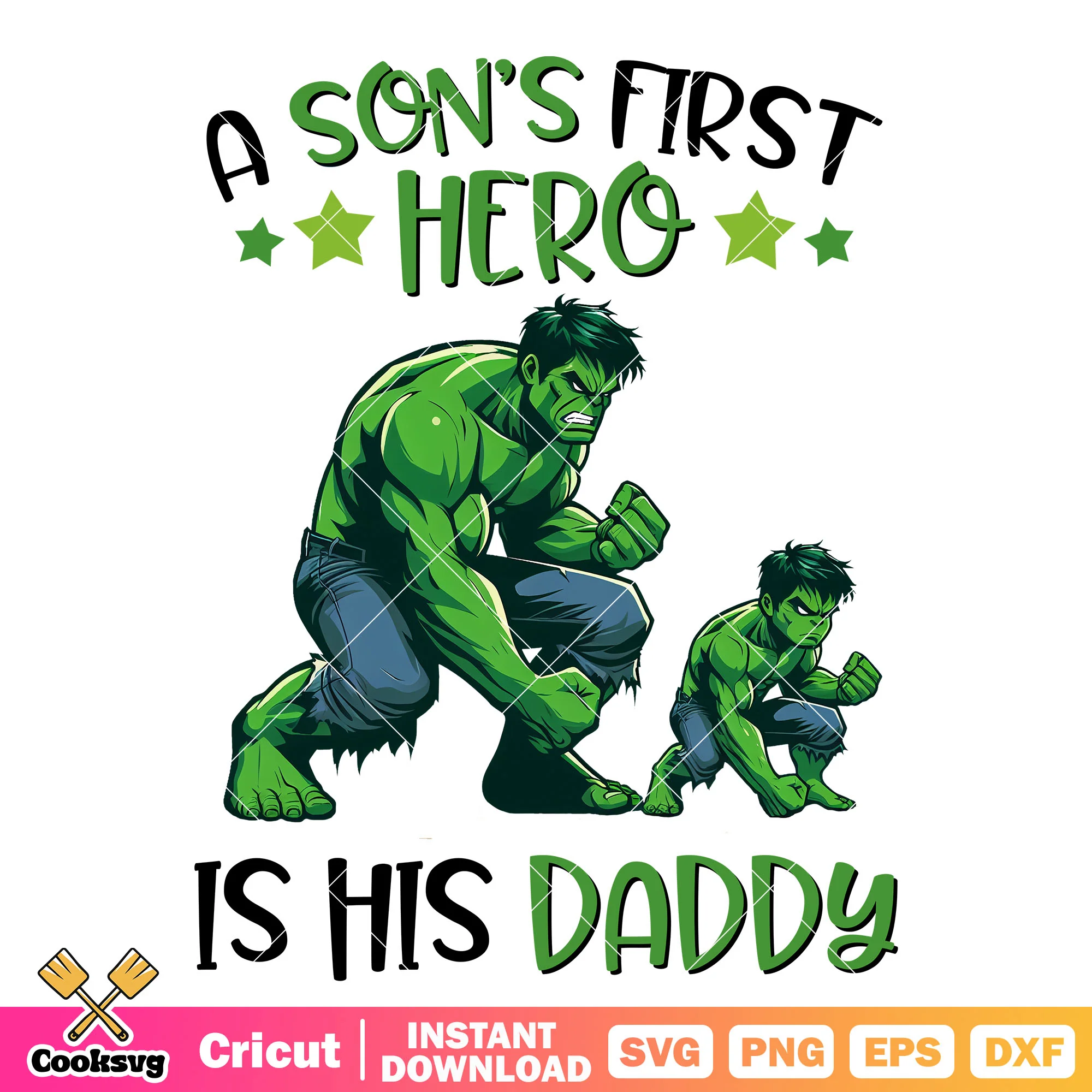 Hulk man a sons first hero is his daddy svg, father day svg