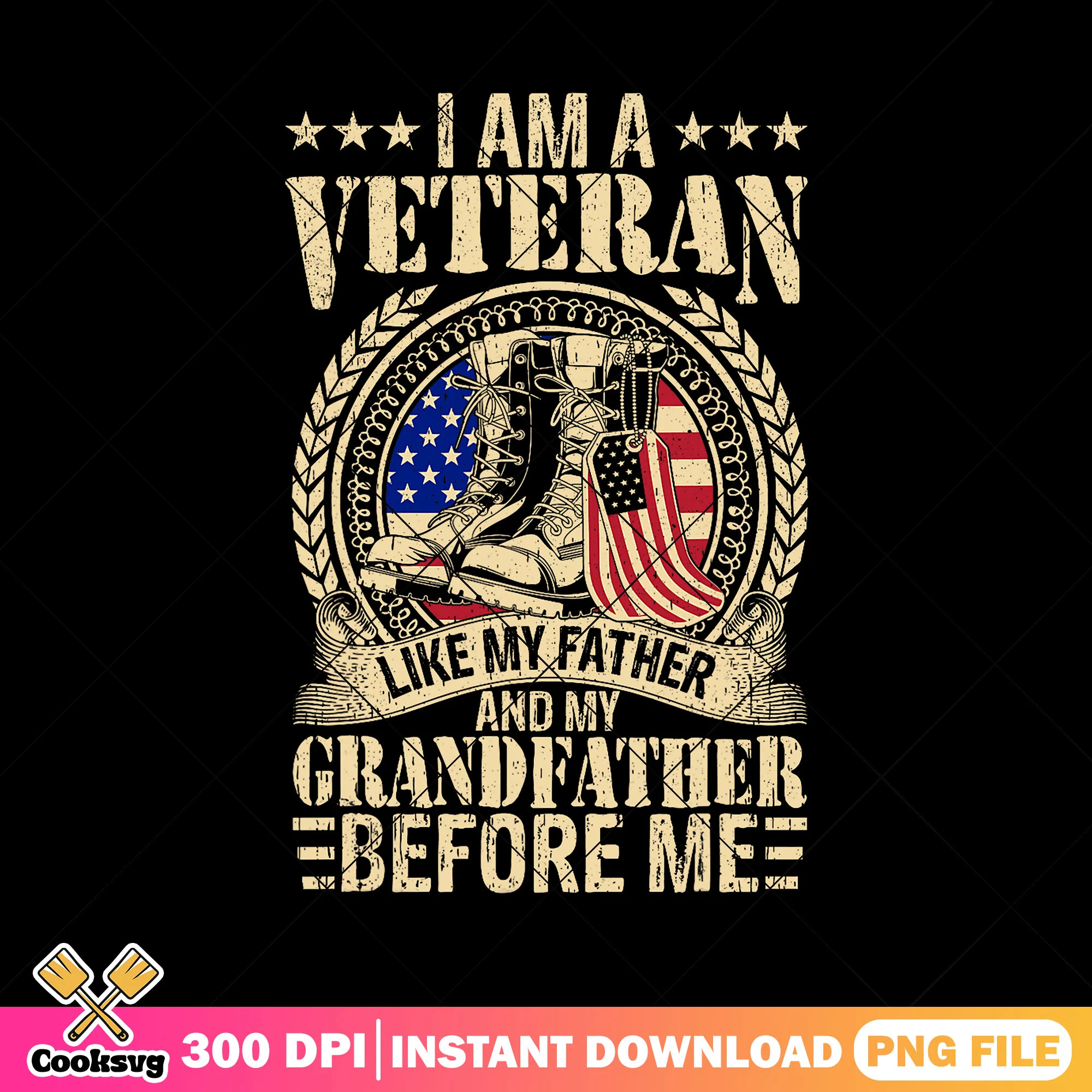 I am a veteran like my father png, american flag png, father's day gift png