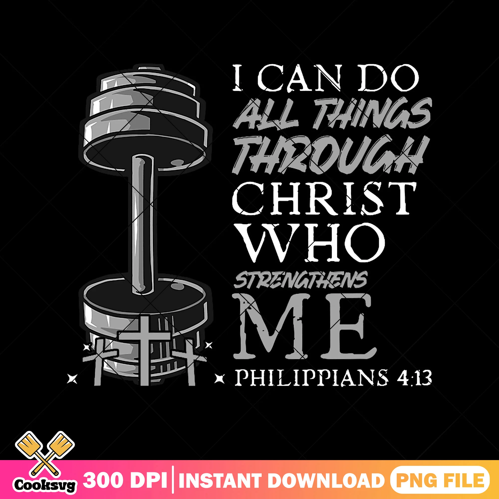 I can do all things png, God strong png, god strengthens me png