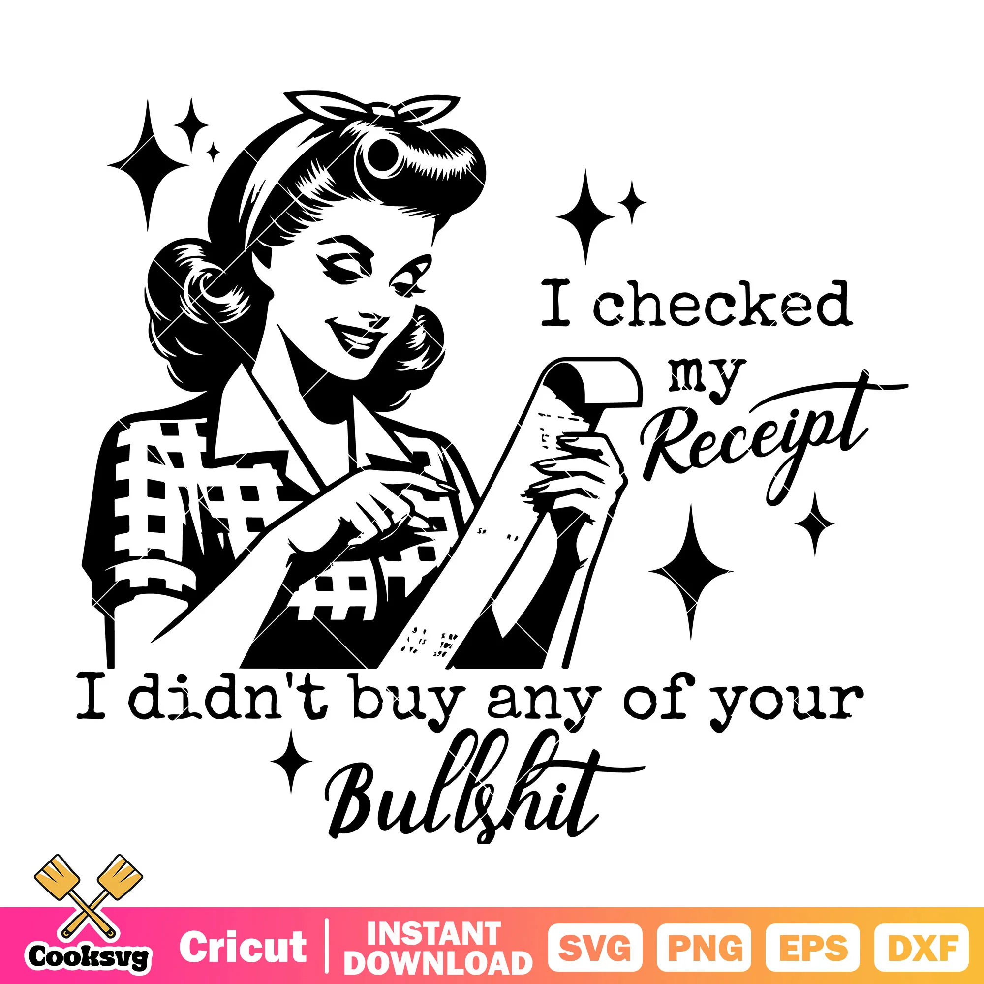 I didnt buy any of your bullshit svg, household women svg