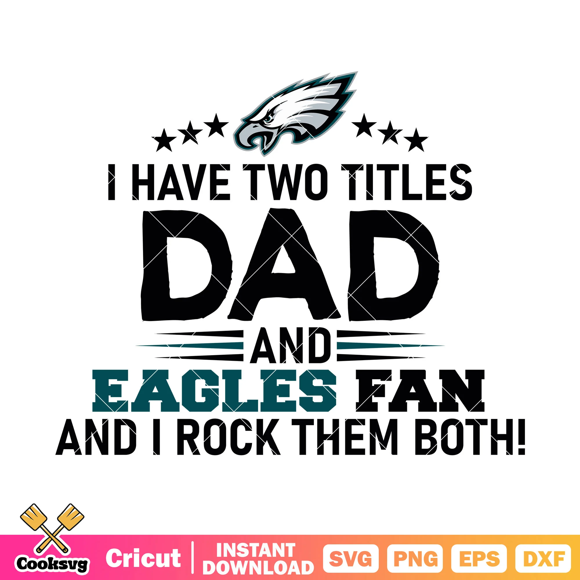 I have two title dad svg, philadelphia  svg, nfl football team svg