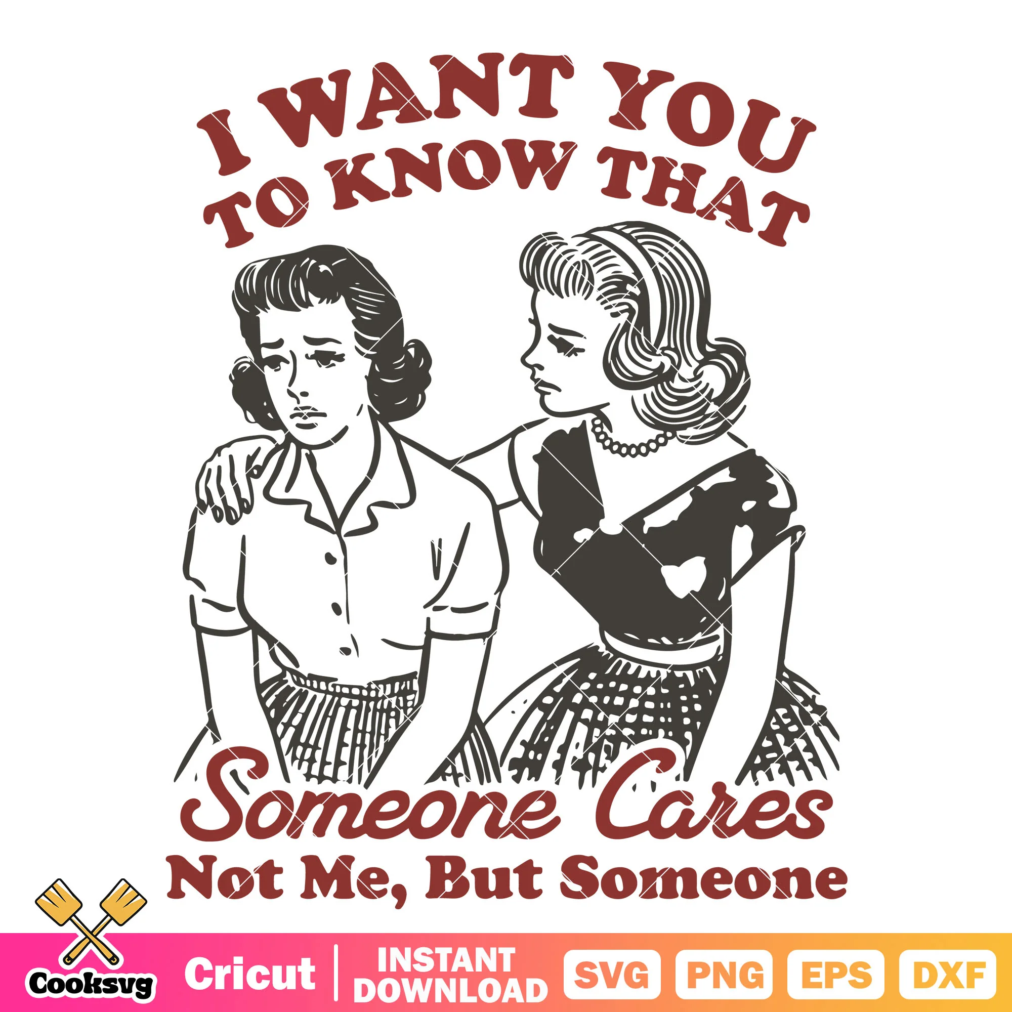 I want you to know that someone cares svg, 90s fashion trends women svg