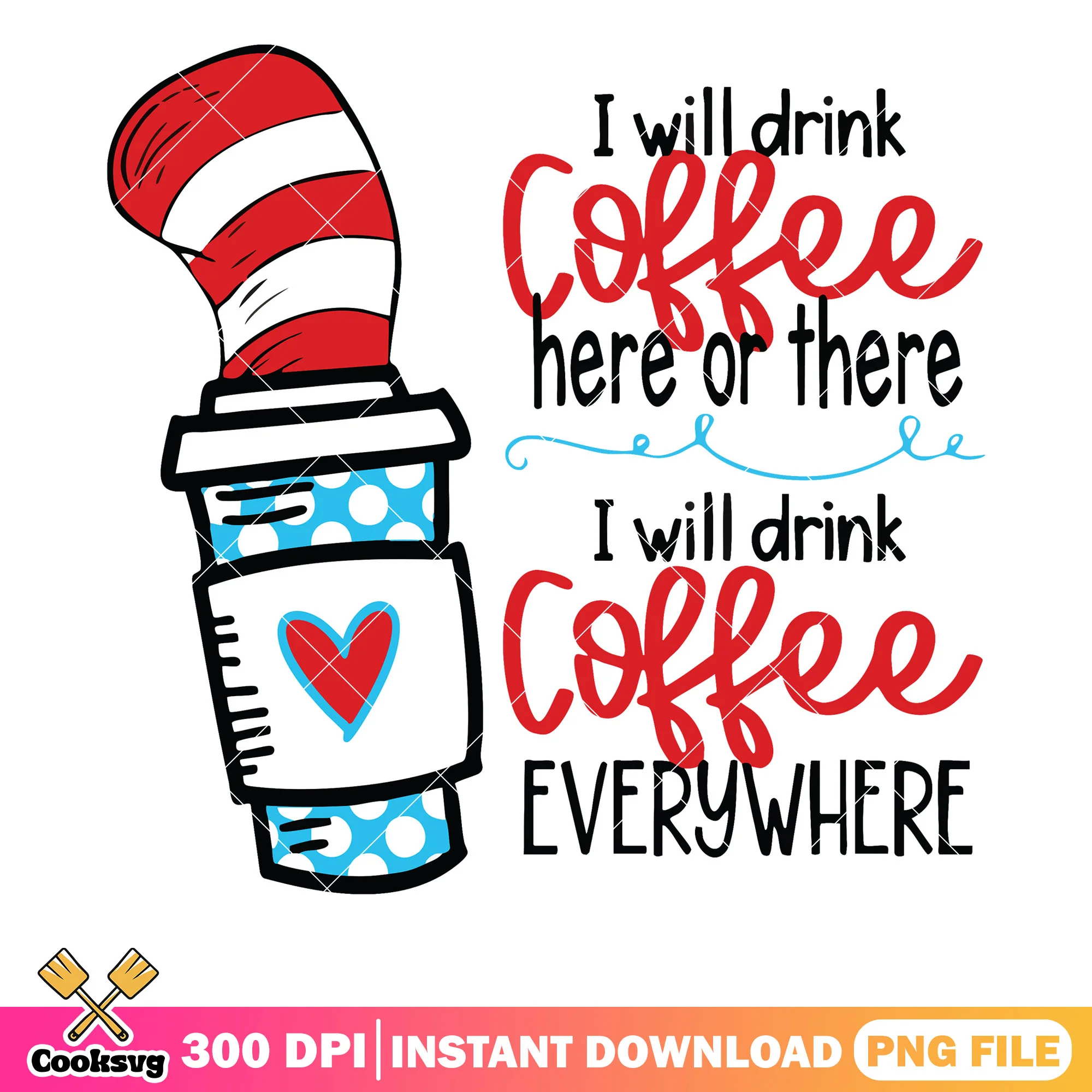 I will drink coffee everywhere dr seuss png, dr seuss coffee png