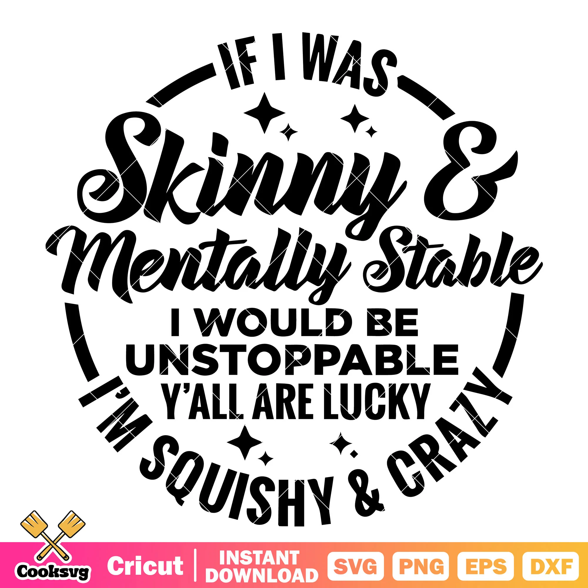 If i was skinny and mentally svg, mentally stable svg, trending quote svg