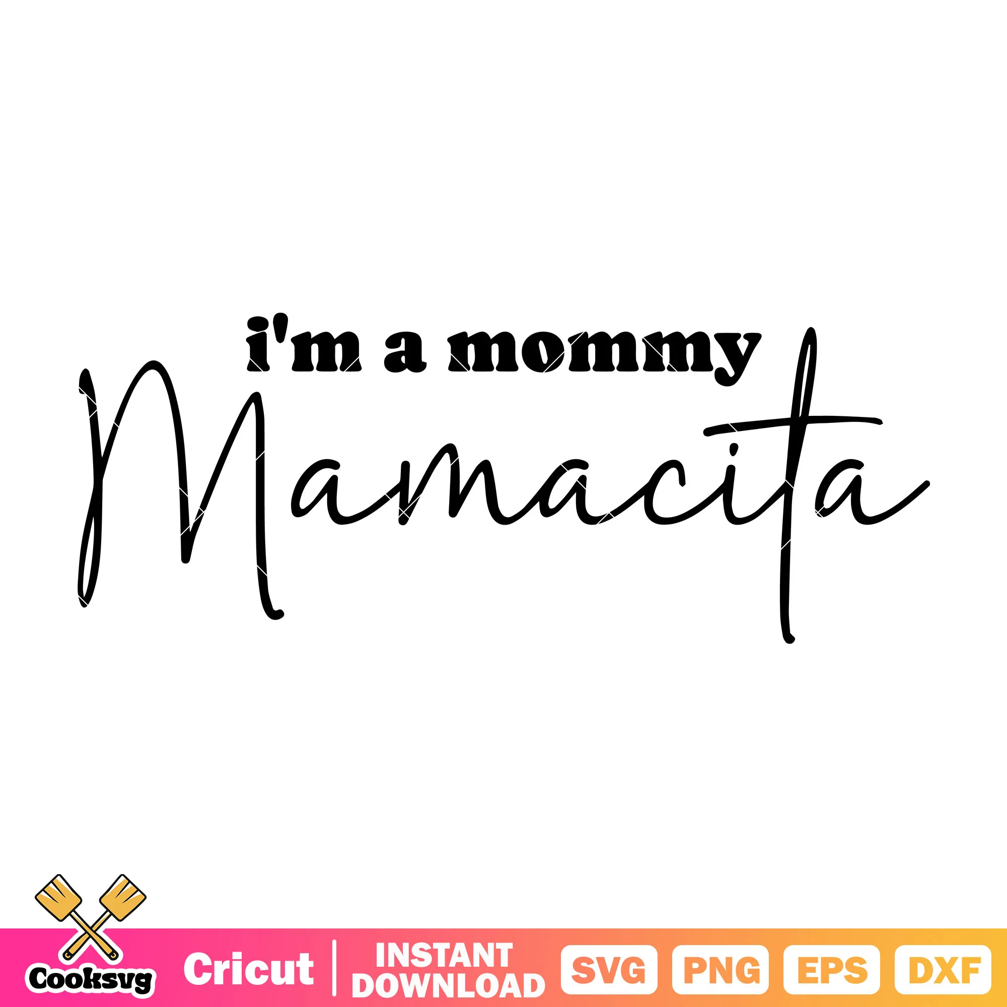 Im a mamacita svg, mother quotes svg, taco mamacita svg
