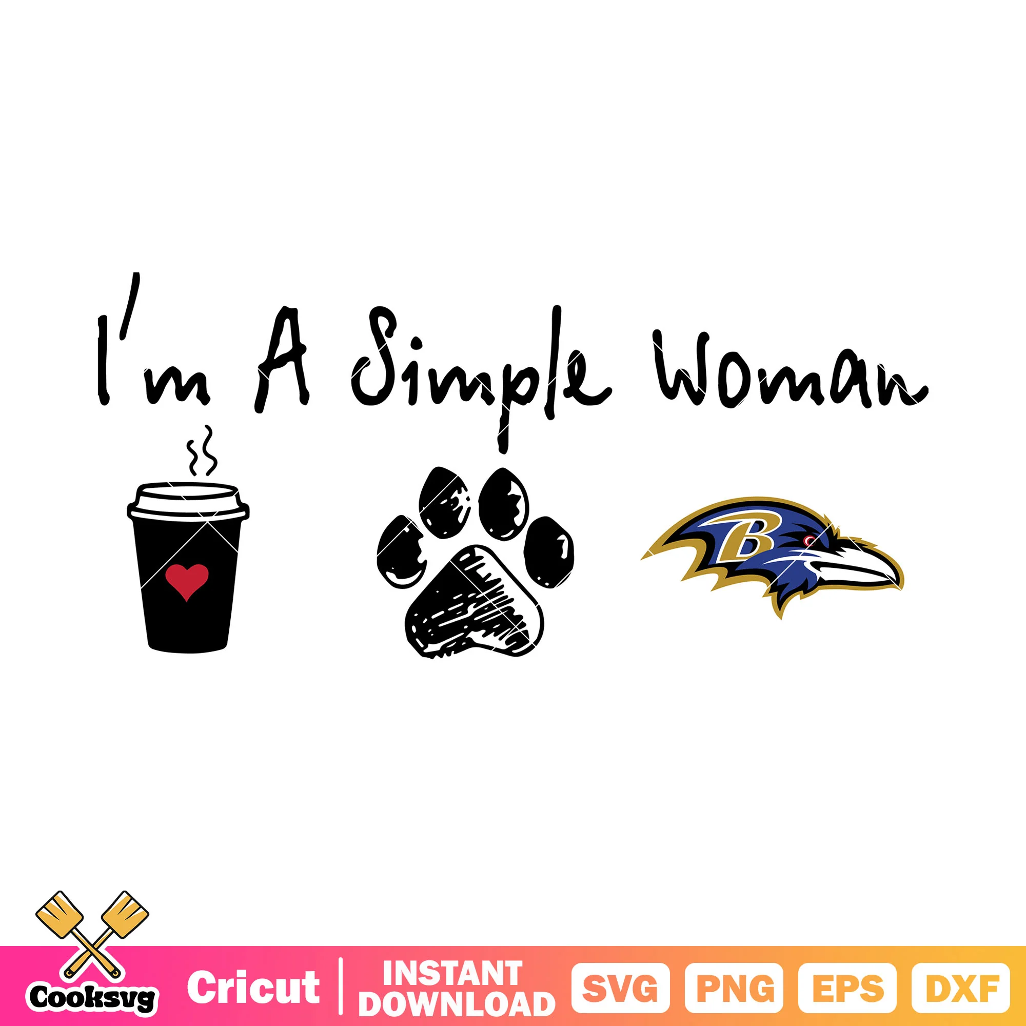 Im a simple woman svg. baltimore ravens svg, national football leauge svg