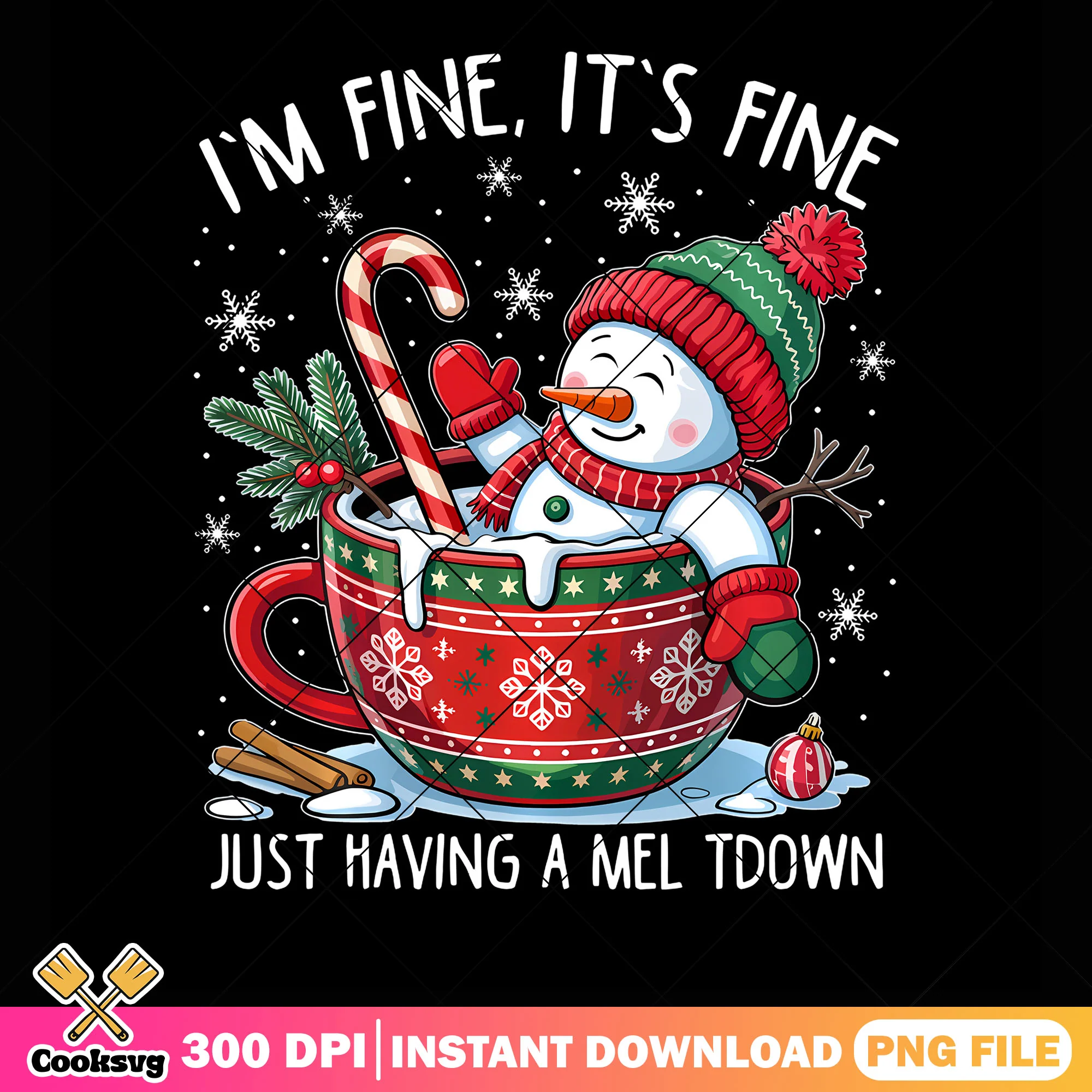 Im fine it is fine png, snowman png, christmas vibes png