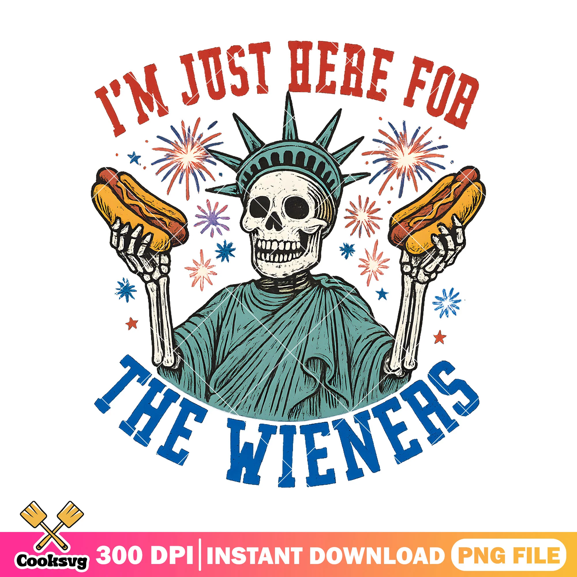 Im just here for the wieners png, Patriotic Skeleton png, Retro USA PNG