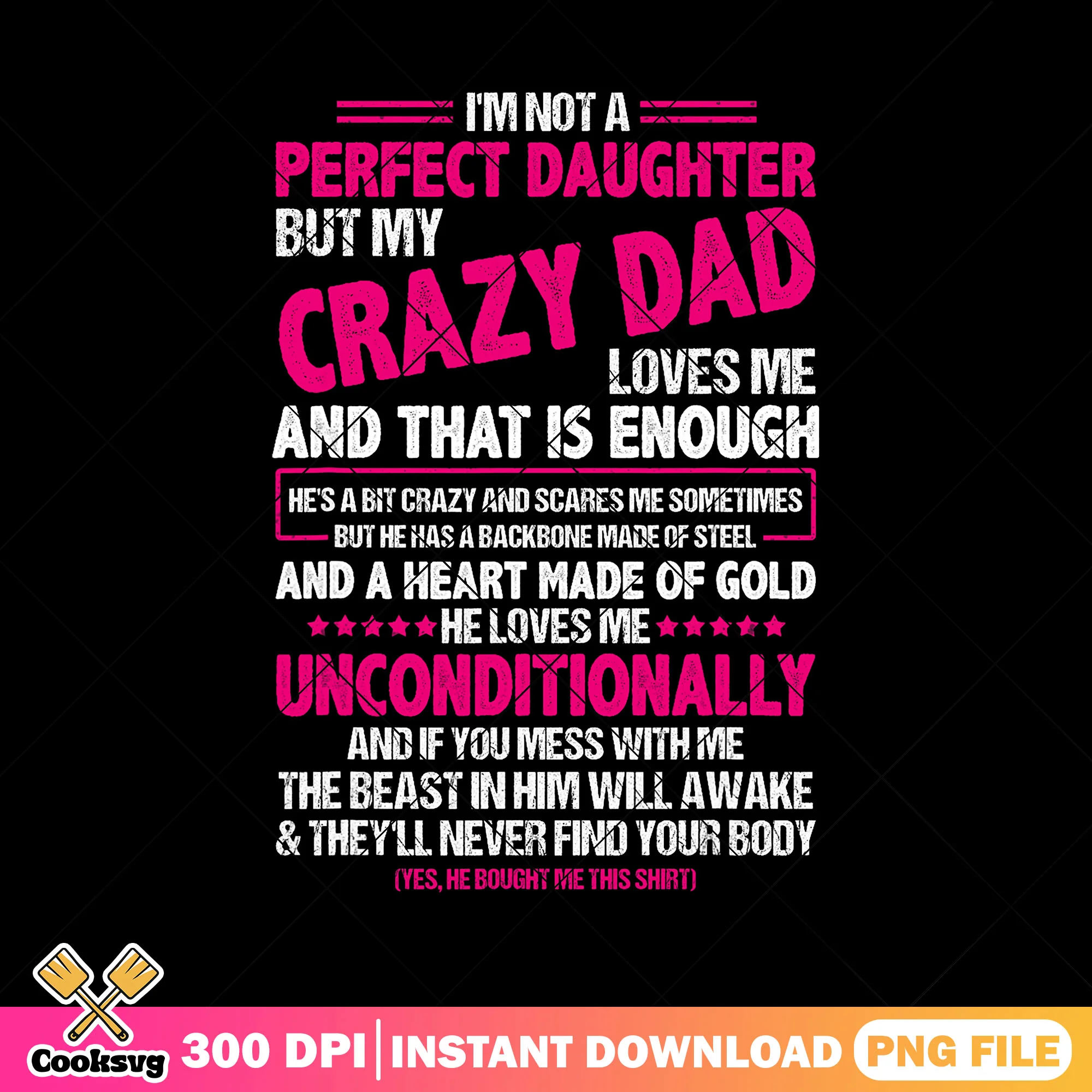 Im not a perfect daughter crazy dad png, father's day png, funny gifts png