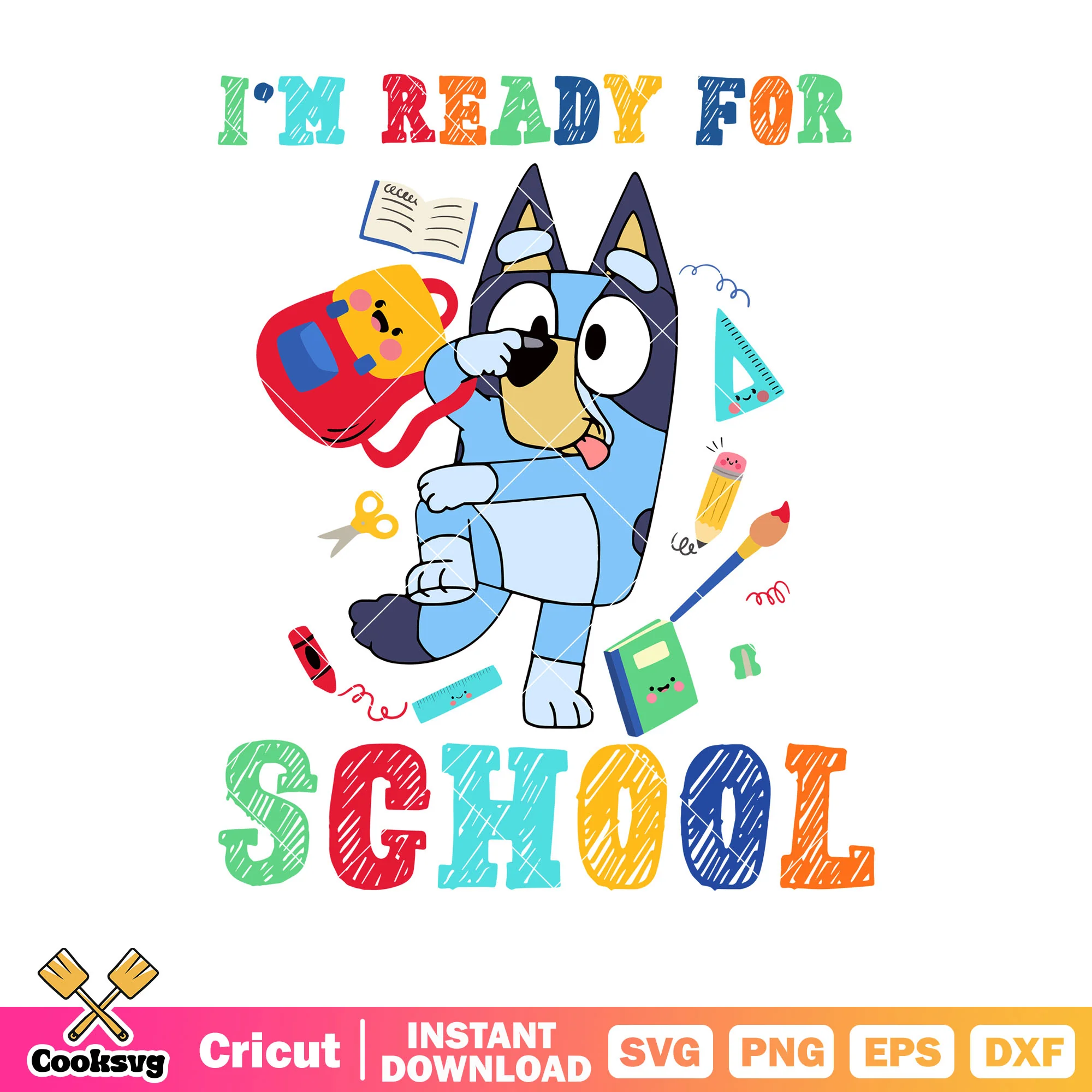 Im ready for school svg, bluey backpack svg, bluey school supplies svg