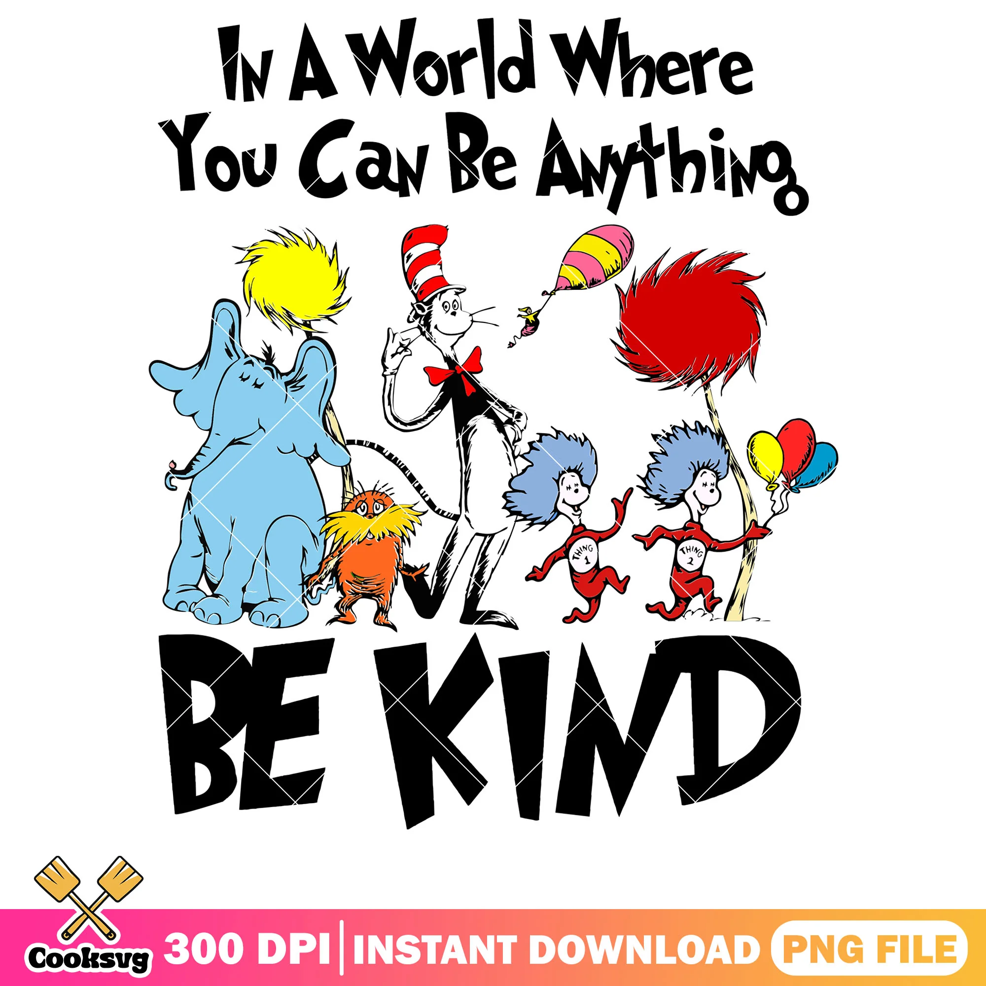 In a world where you can be anything png, dr seuss quotes png