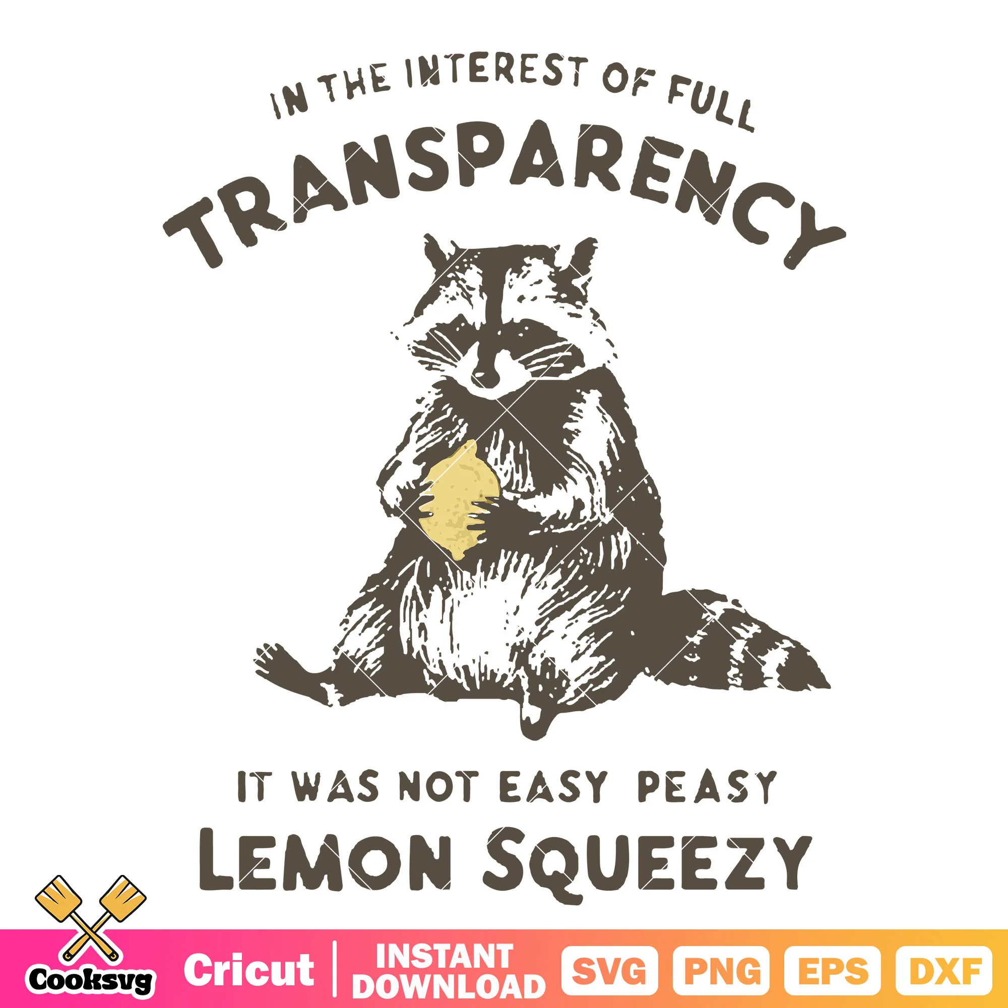 In the interest of full transparency svg, rocket raccoon svg