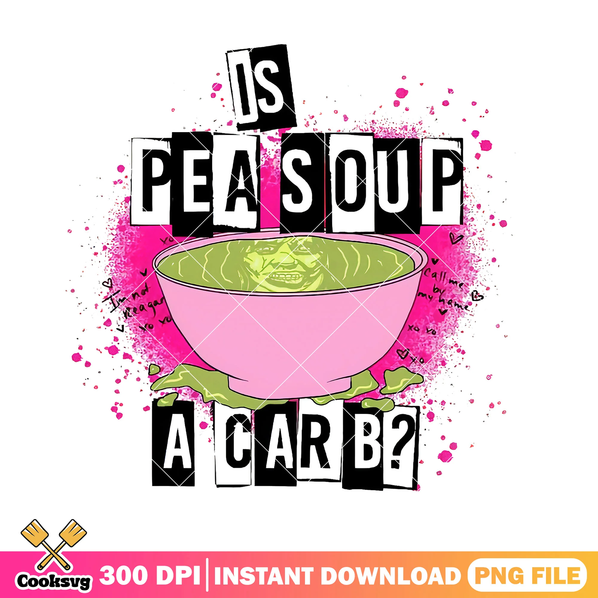 Is pea soup a car b pink cup design png, funny quotes png
