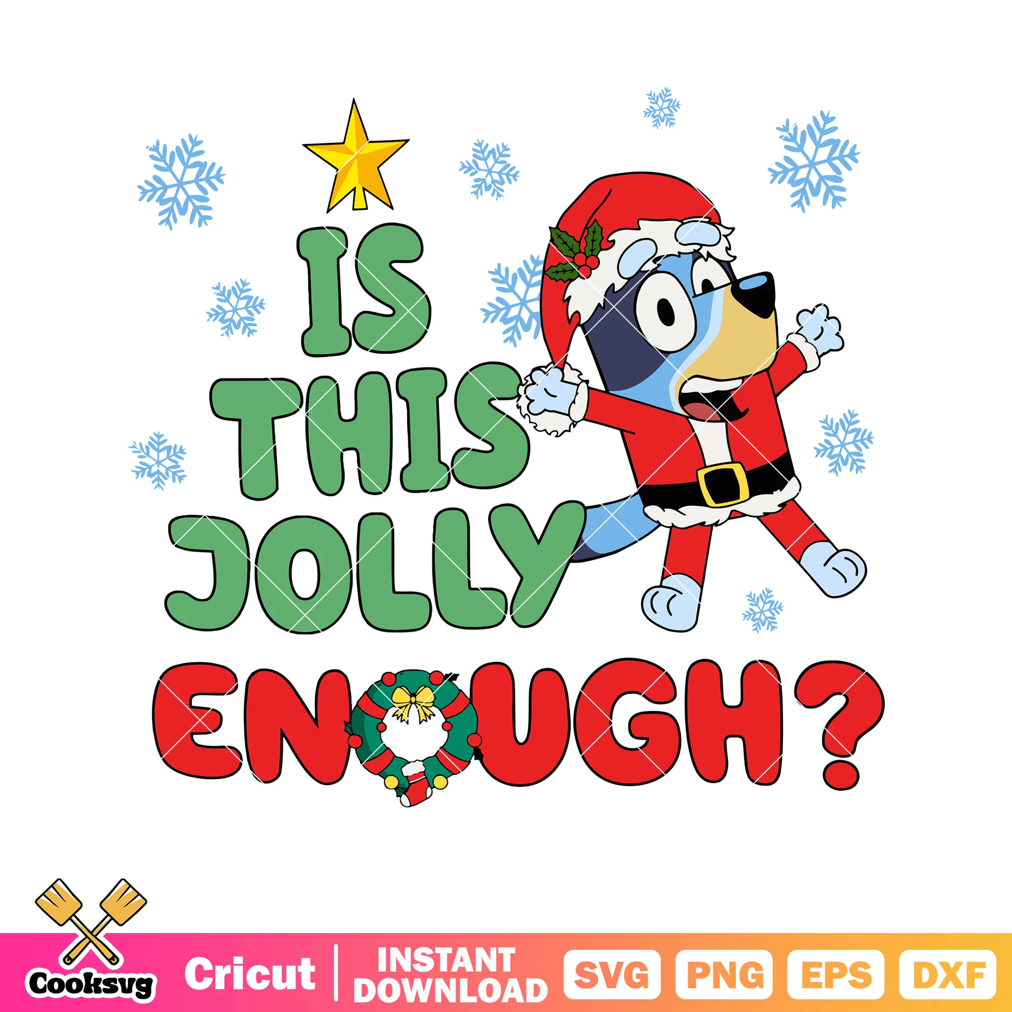 Is this jolly enough svg, christmas bluey svg, bluey funny svg, cartoon bluey svg