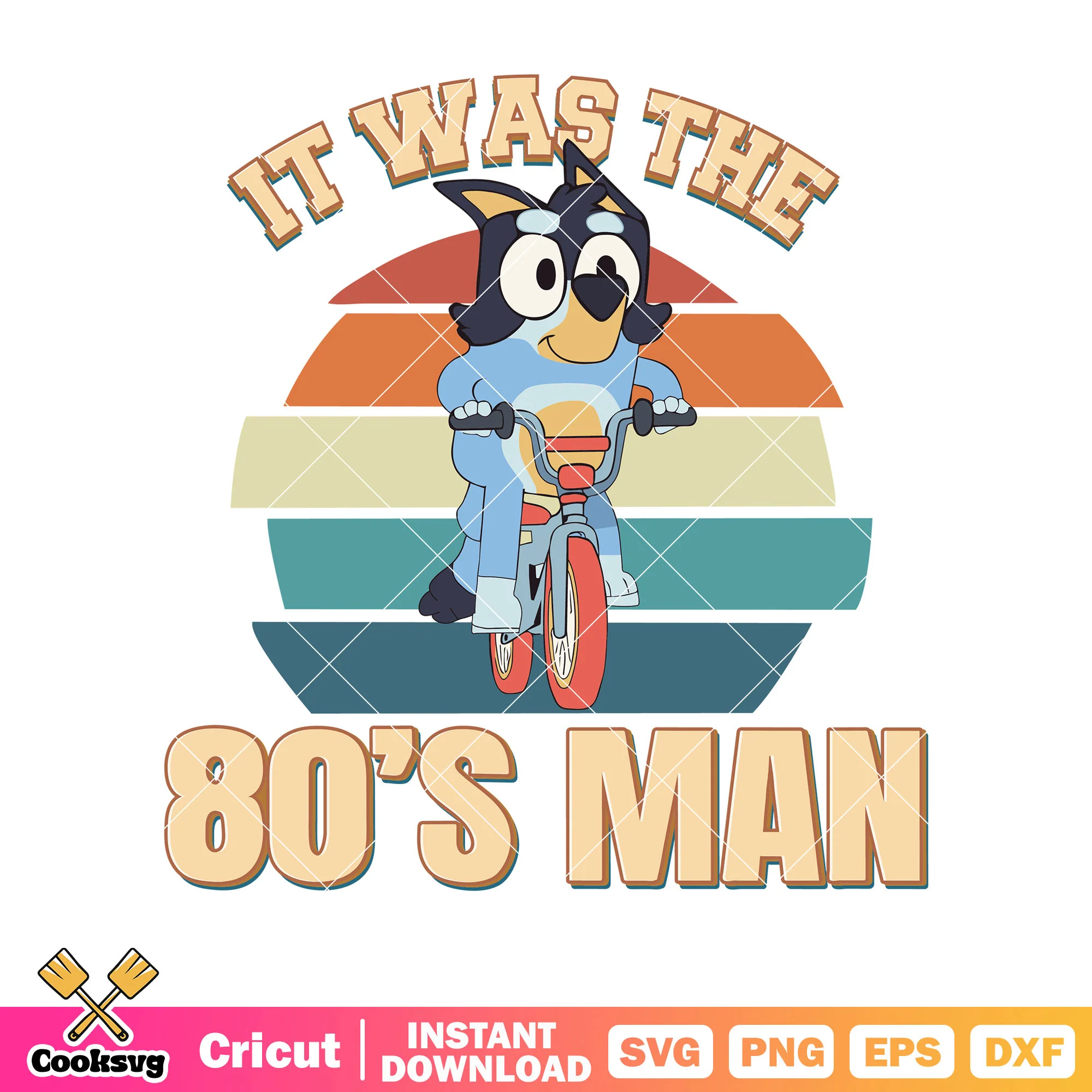It was the 80s man blue bandit svg, character bluey svg, cartoon bluey svg