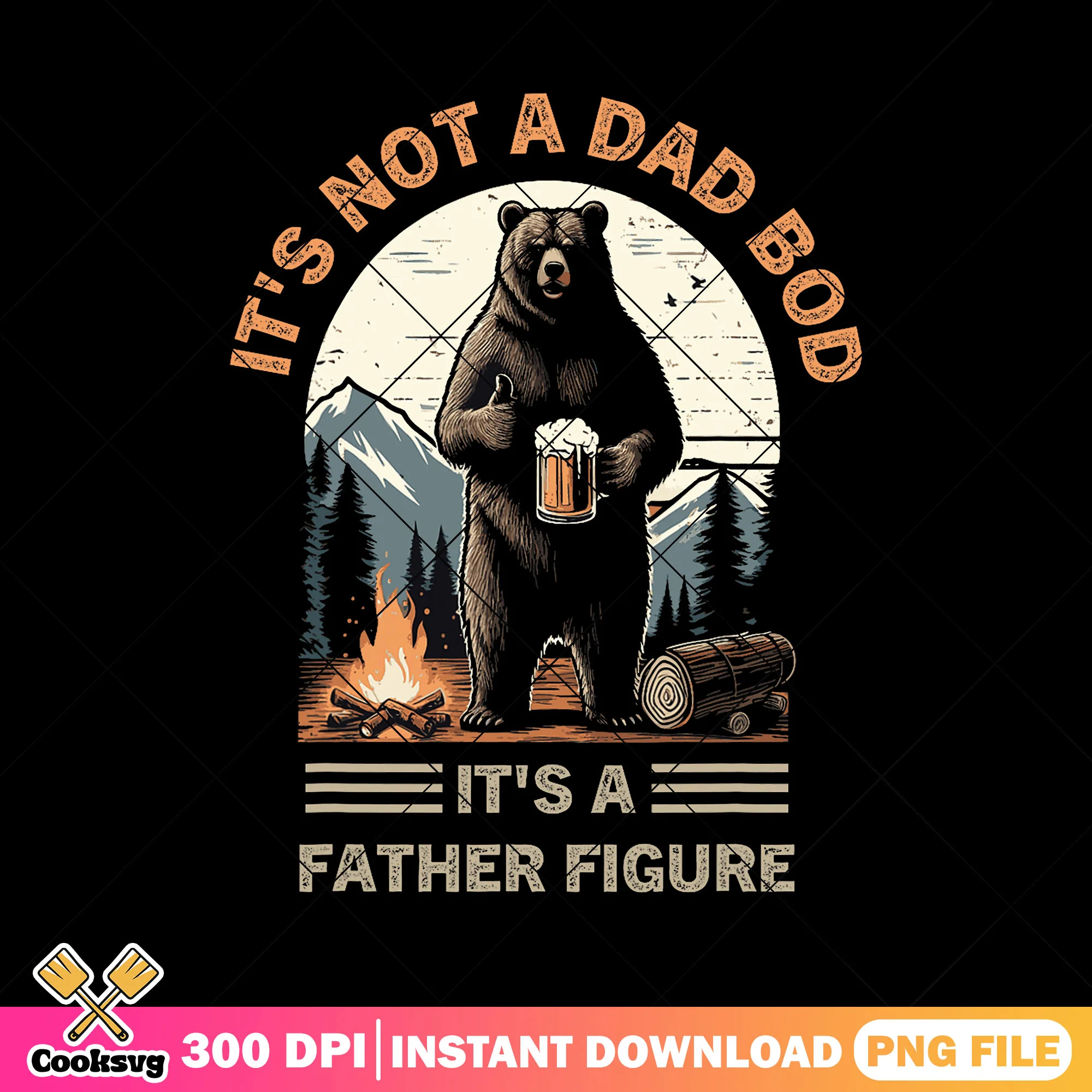 Its not a dad bod png, vintage bears png, father figure png, dad life png