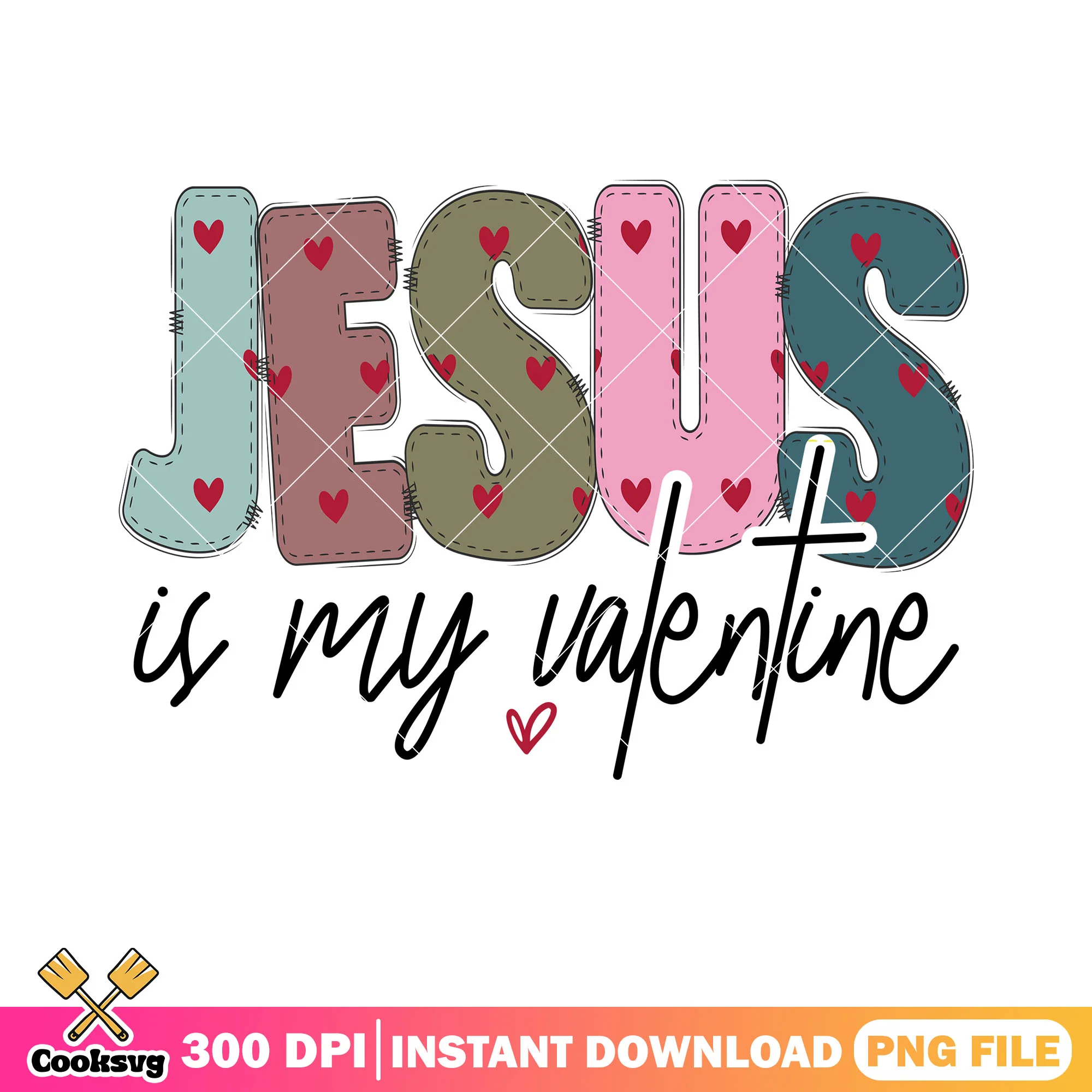 Jesus is my valentine png, valentine poster png, valentine season png