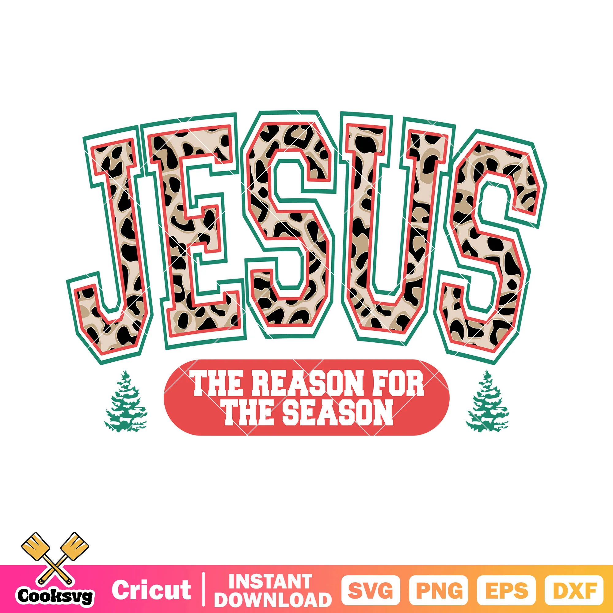 Jesus the reason for the season svg, pine tree svg, leopard pattern svg
