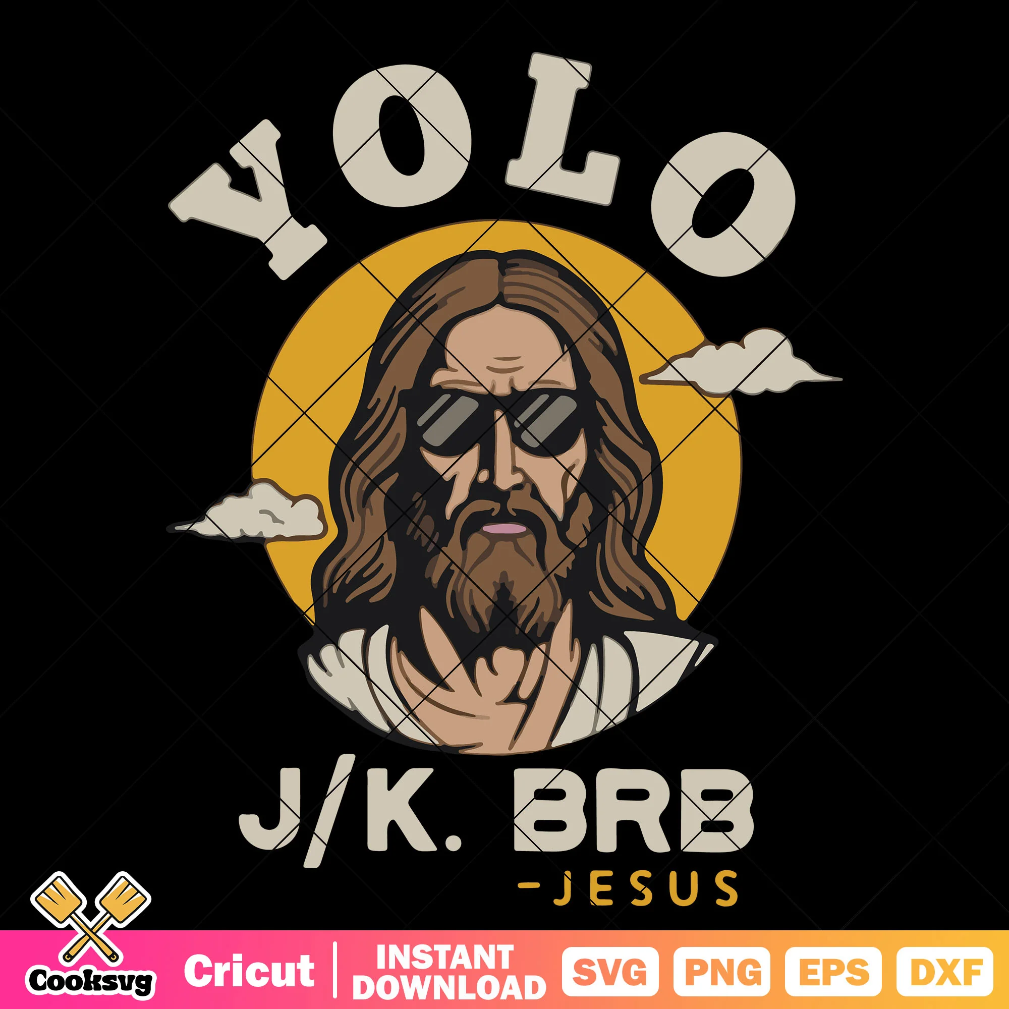 Jesus yolo sunglasses svg design, jesus yolo jk brb svg