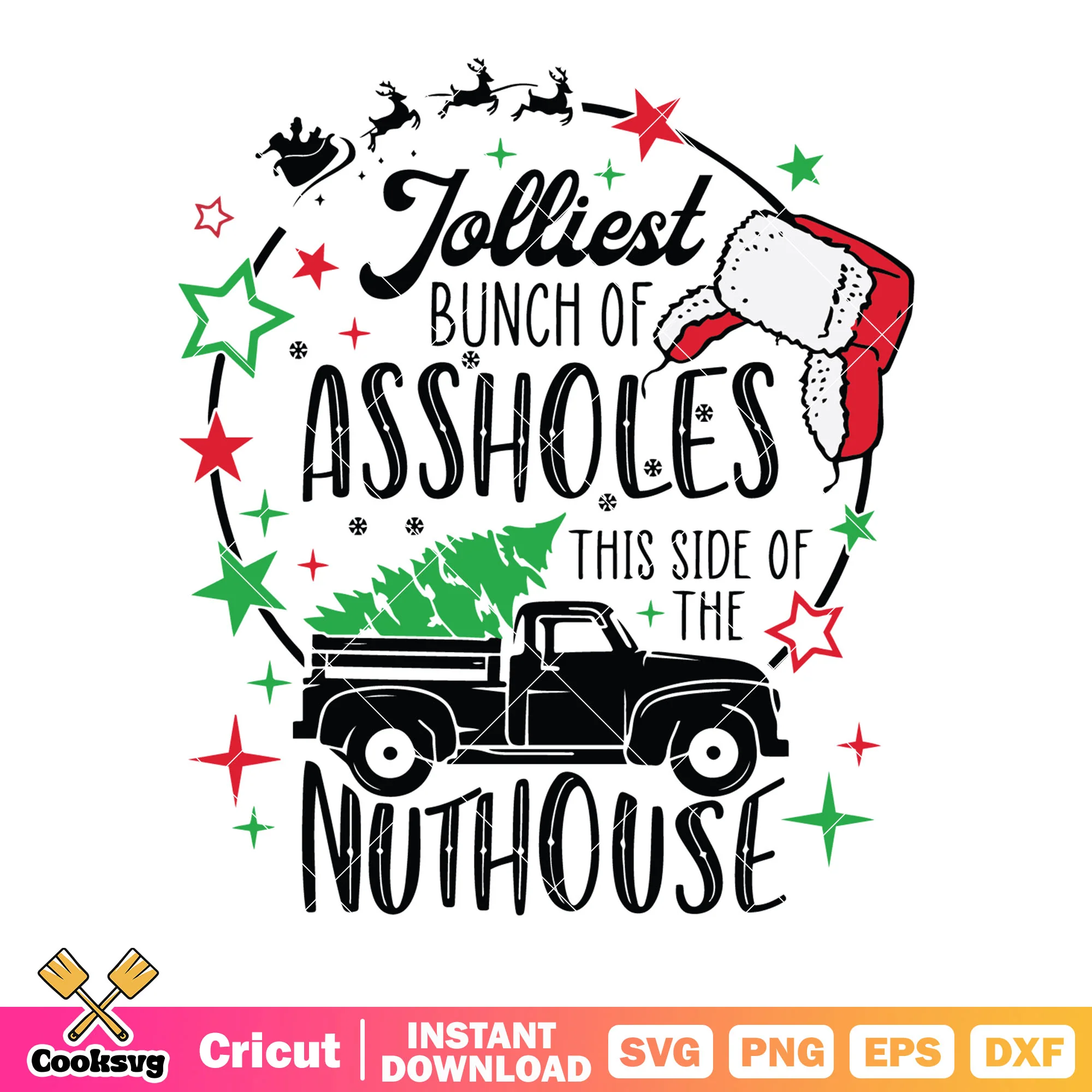 Jolliest bunch of assholes this side of the nut house svg, happyy chrismart svg