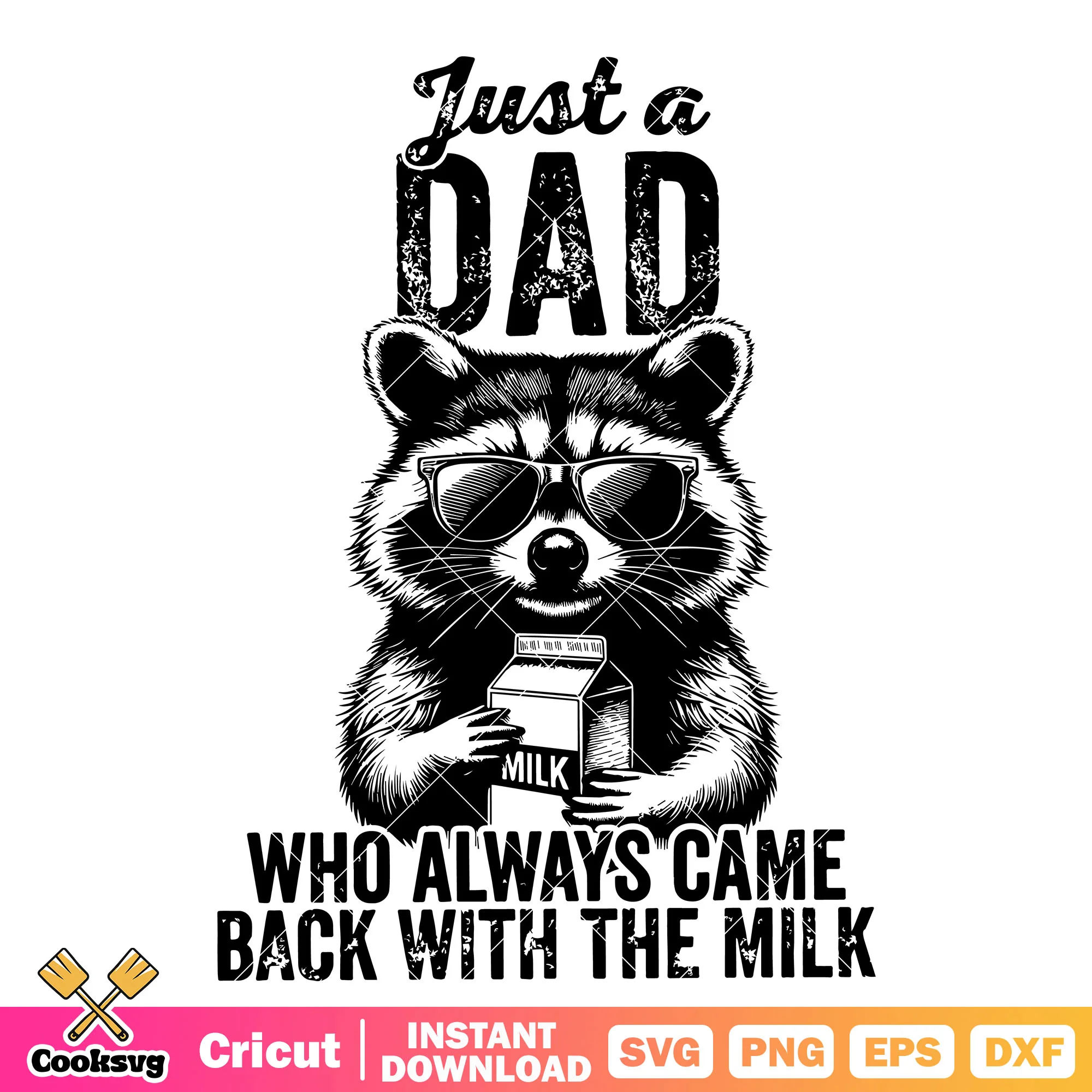 Just a dad came back with milk svg, dad buy milk meme svg, rocket raccoon svg