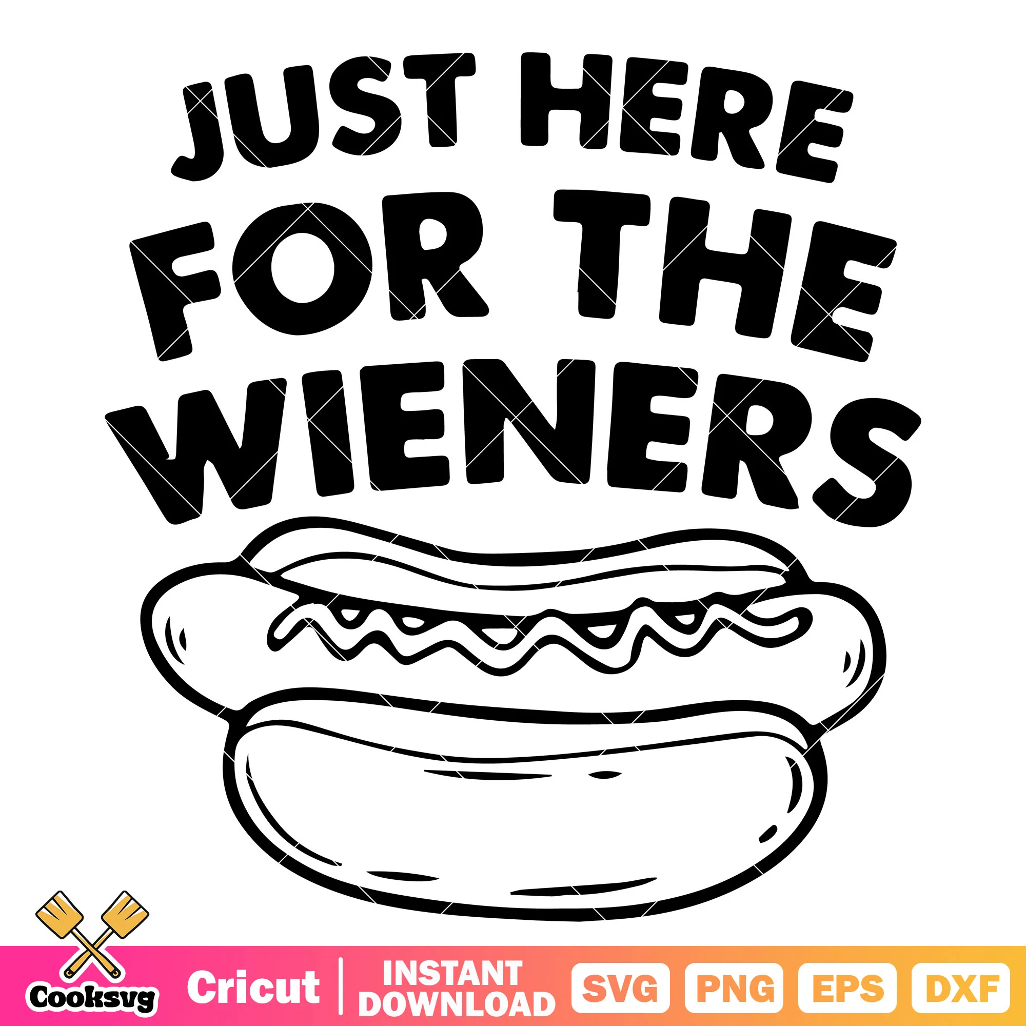 Just here for the wieners hot dog svg, hot dog svg, 4th of july svg