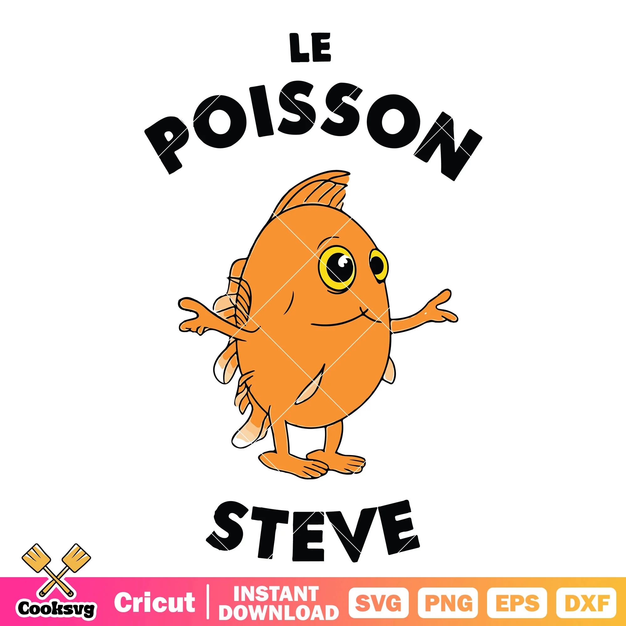 Le Poisson Steve Fish svg, funny fish svg, fish quotes svg