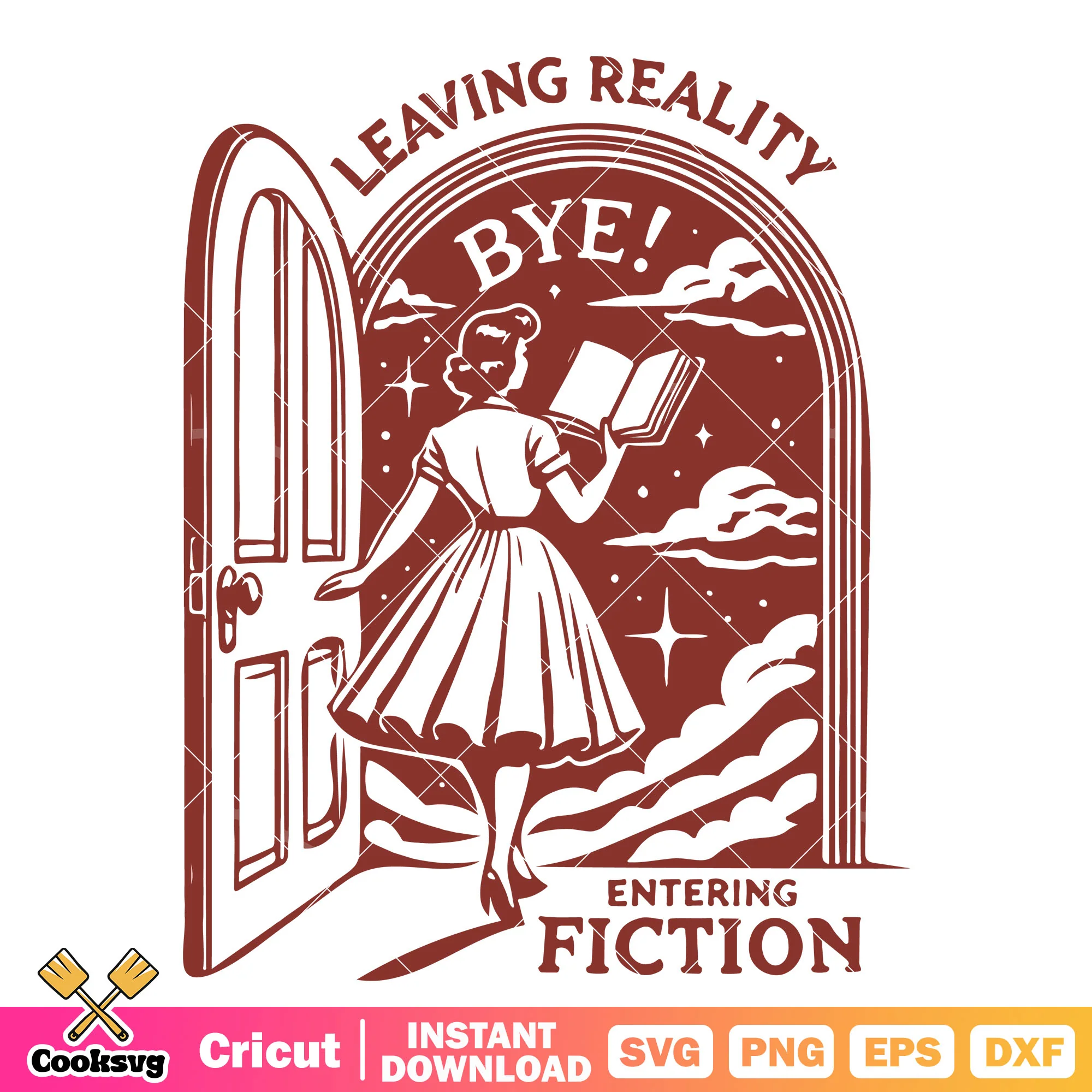 Leaving reality entering fiction svg, 90s women svg, 90s quotes svg