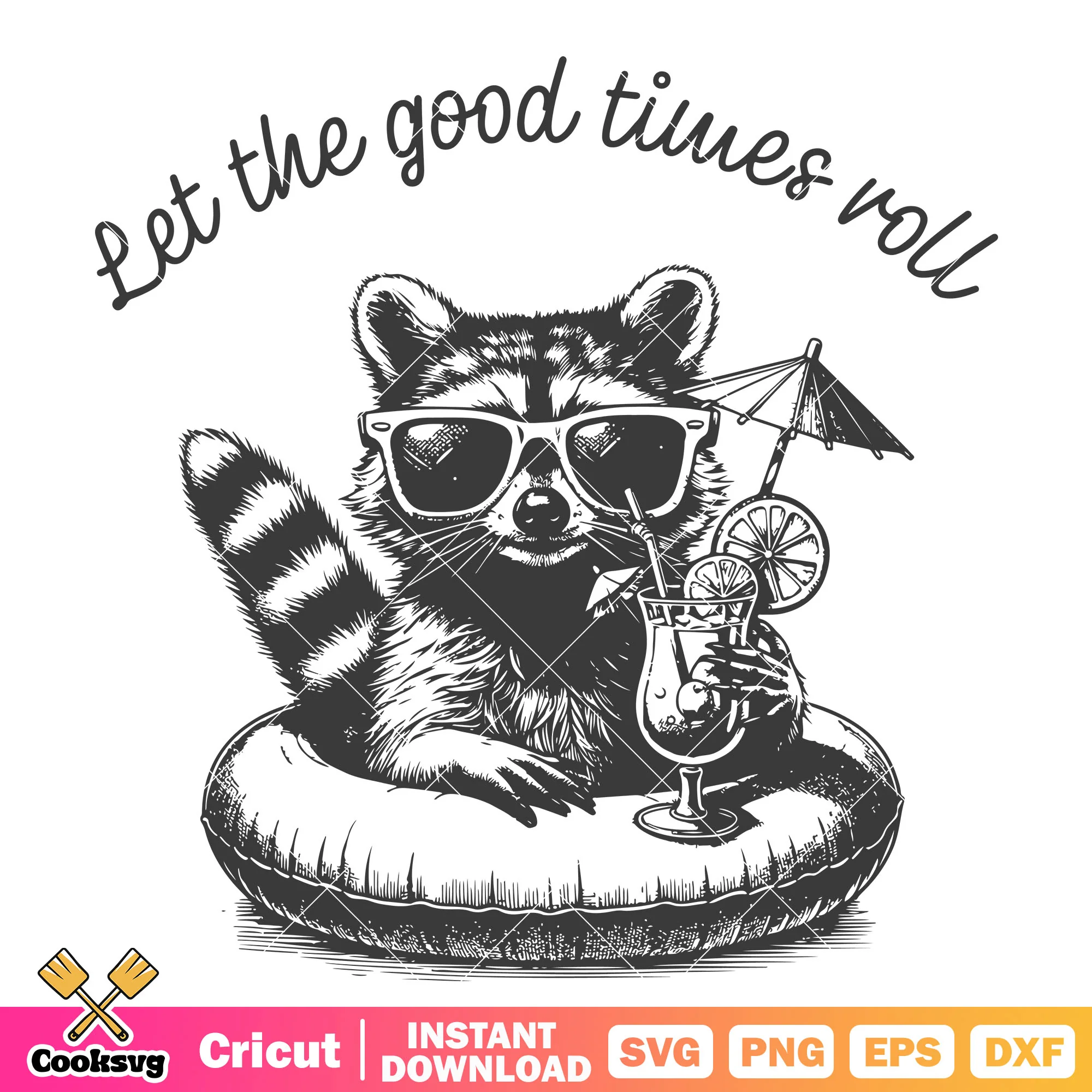 Let good times roll svg, Good Times Roll svg, raccoon quotes svg