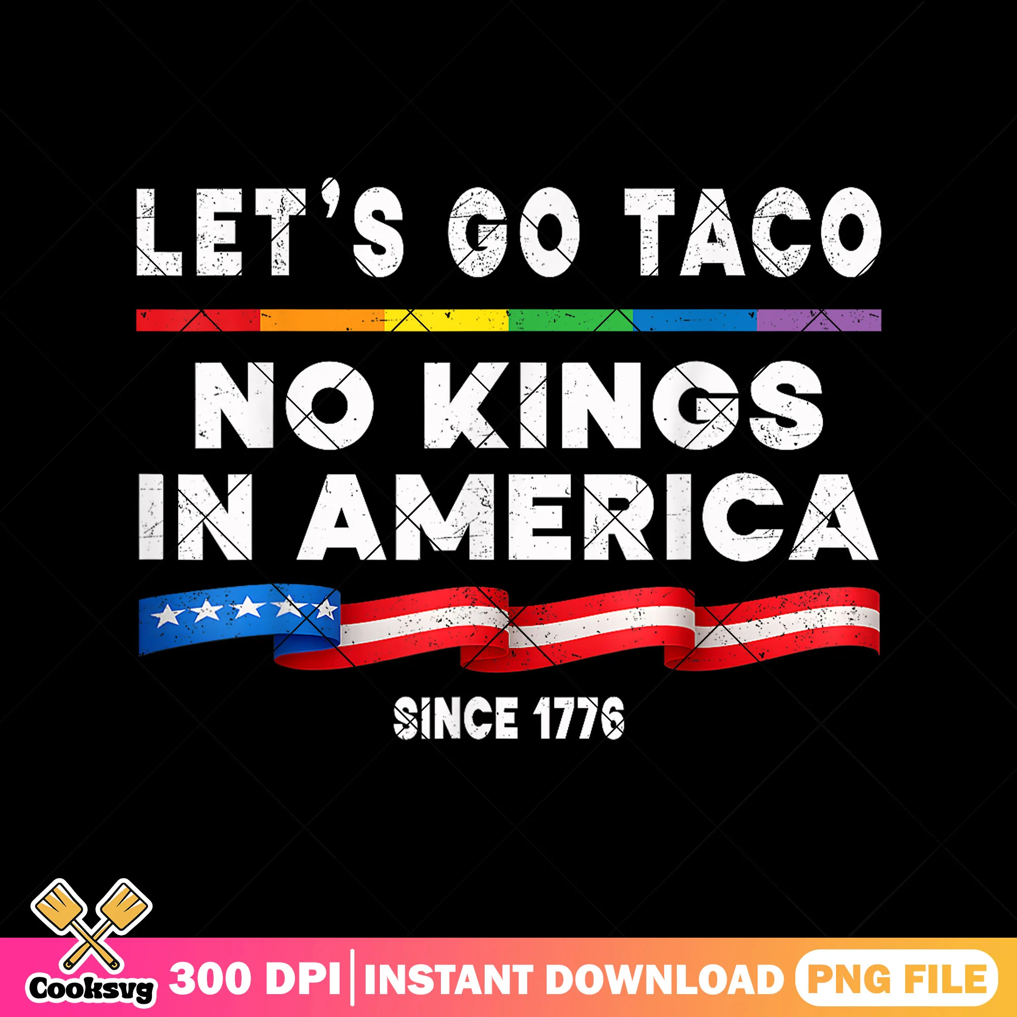 Lets go taco no kings america png, no kings quote png, america day png