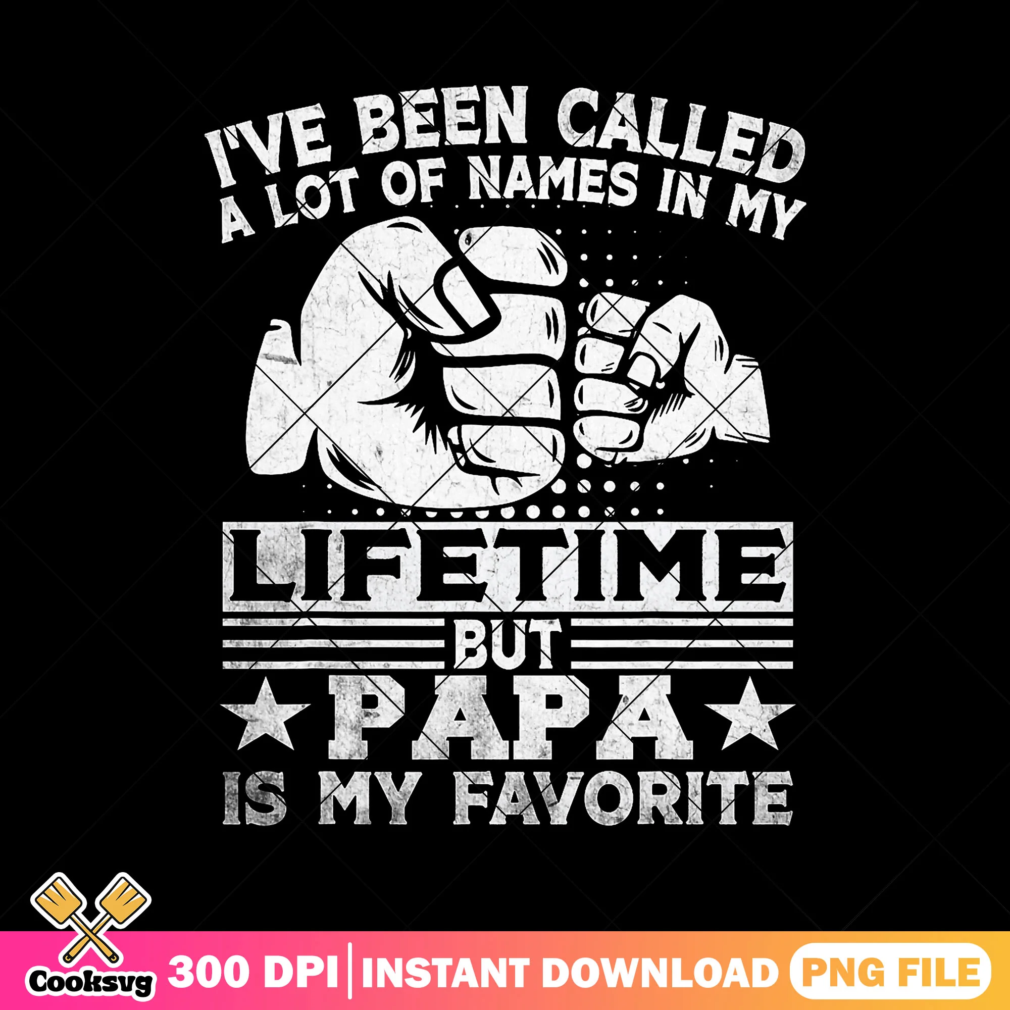 Lifetime but papa is my favorite png, daddy daughter png, fathers day png
