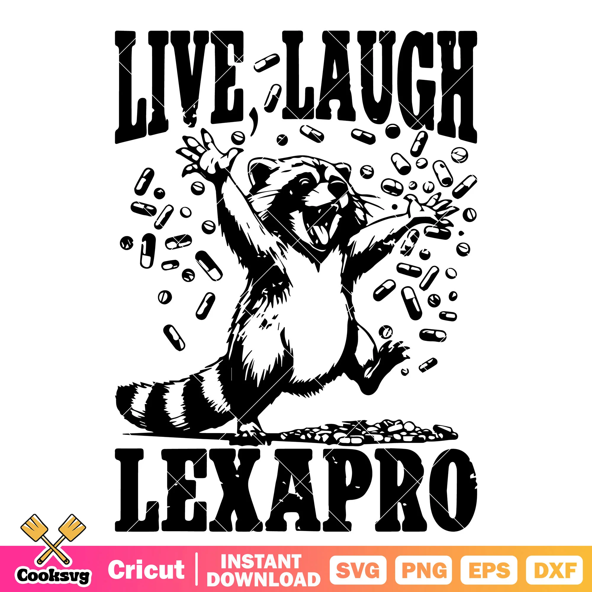Live laugh lexapro raccoon svg, raccoon quotes svg, live laugh lexapro svg