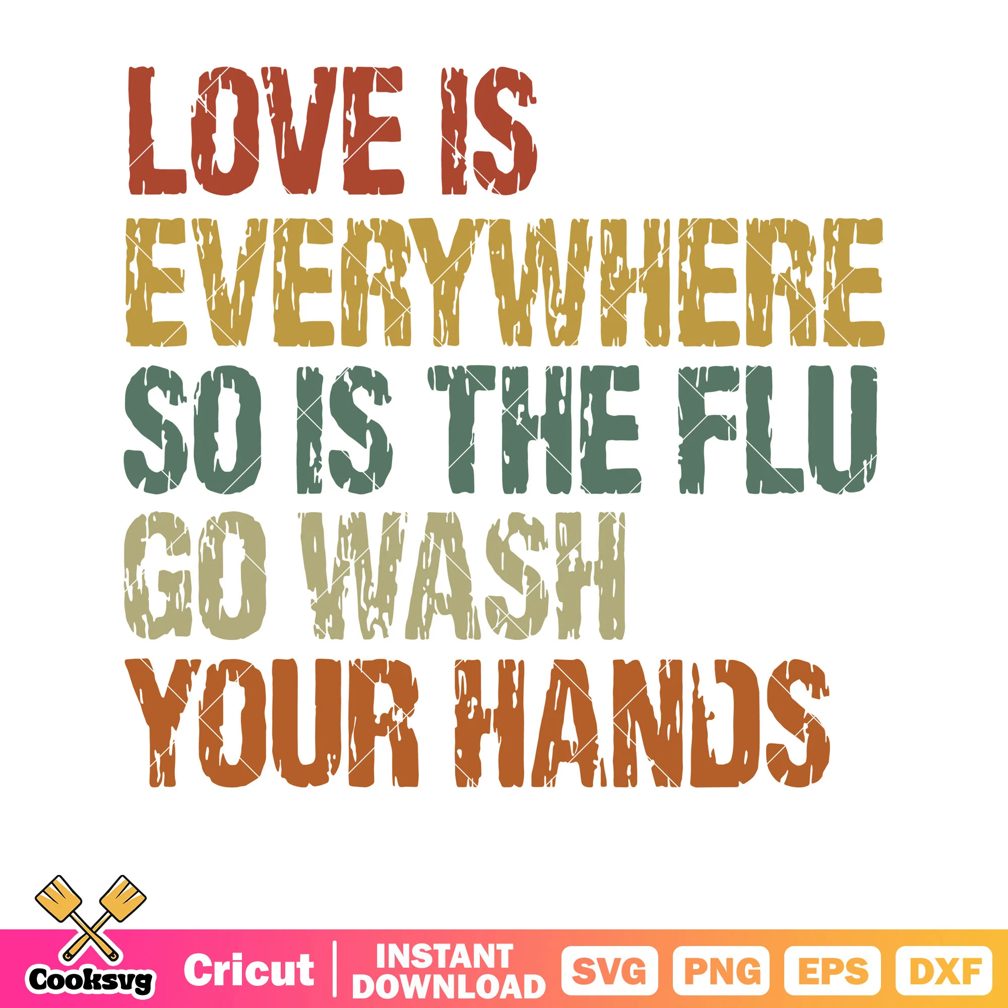 Love is everywhere so is the flu svg, valentine quotes svg