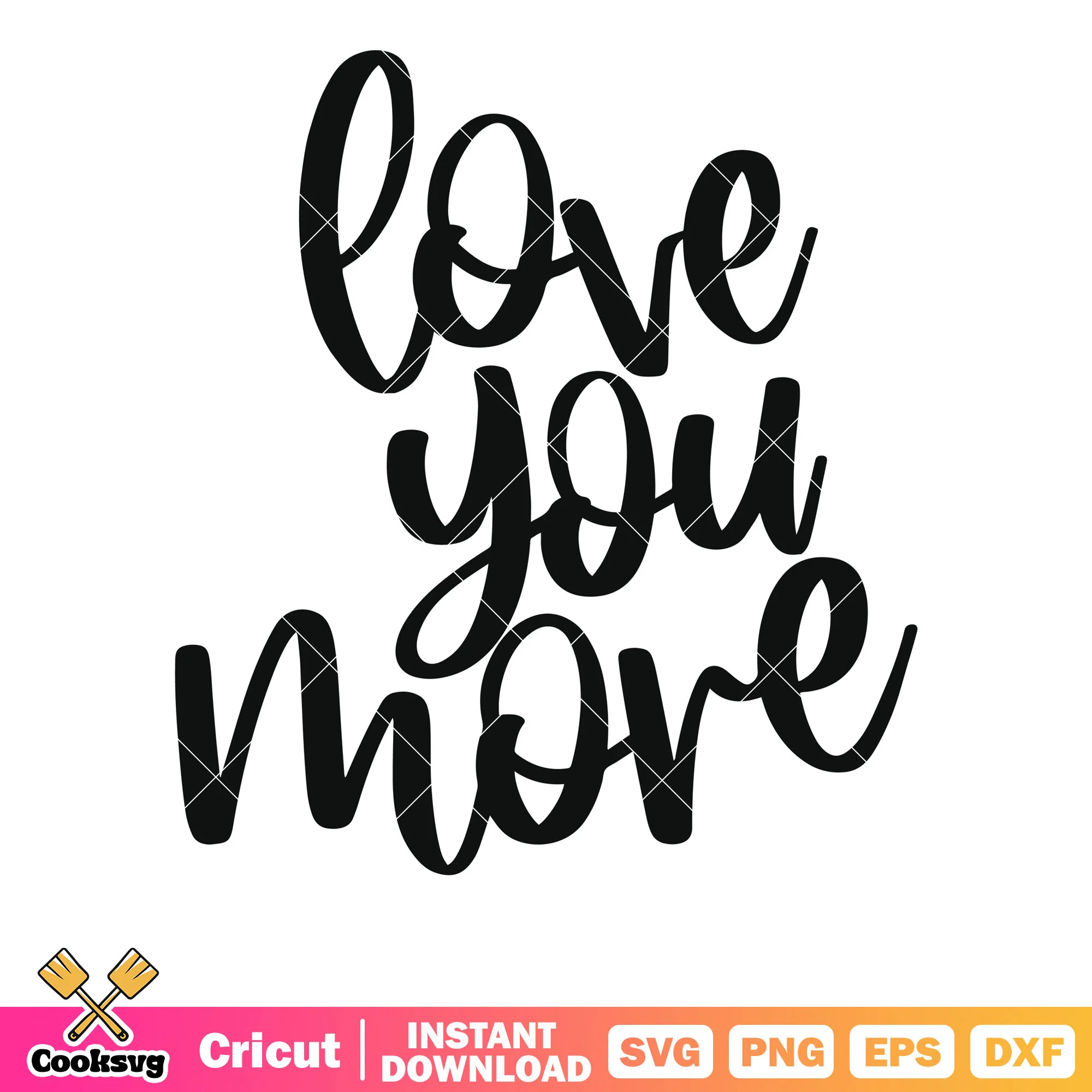 Love you more valentine text svg, love valentines svg, valentine text svg