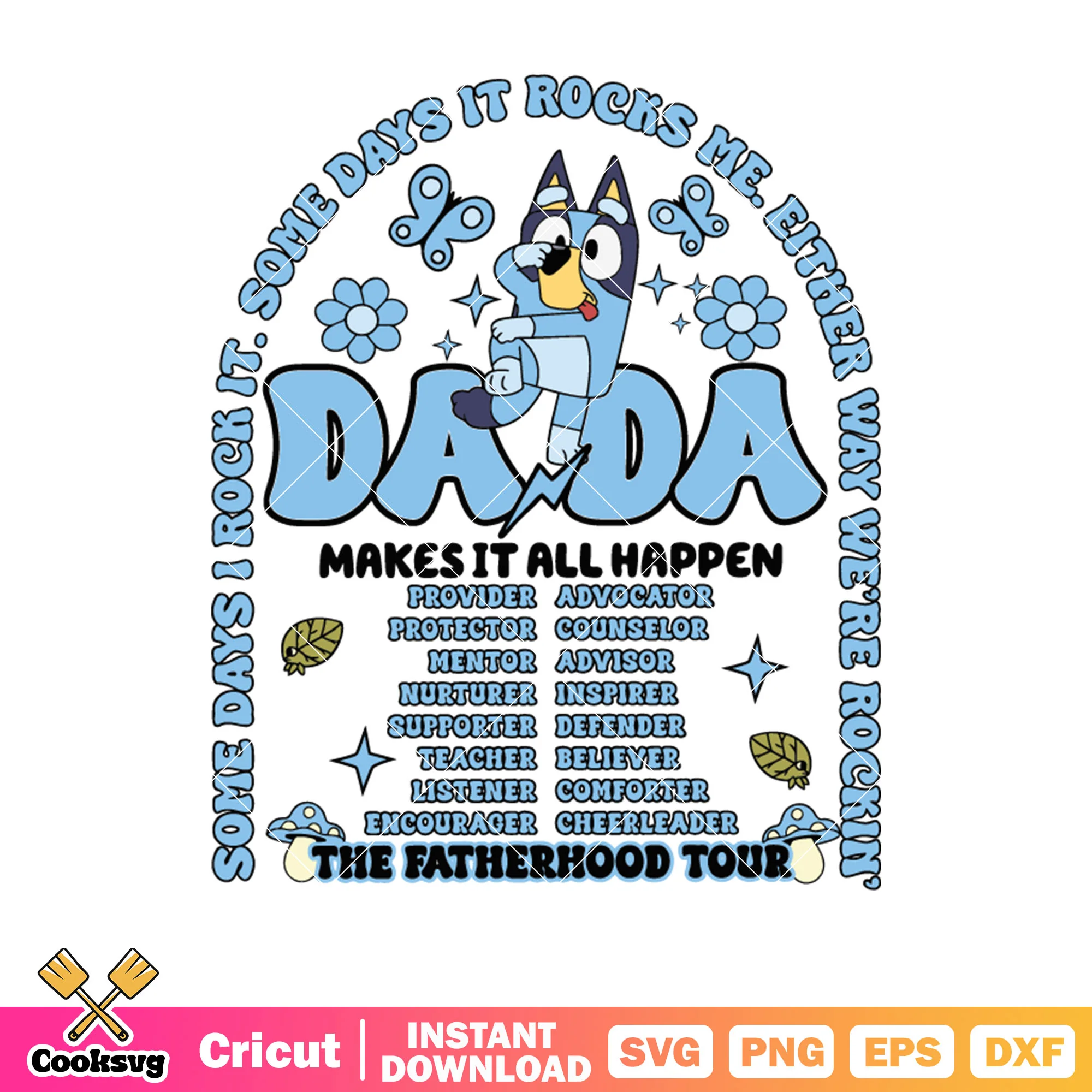 Makes it all happen da da fatherhood tour svg, bluey family svg, bluey dog svg