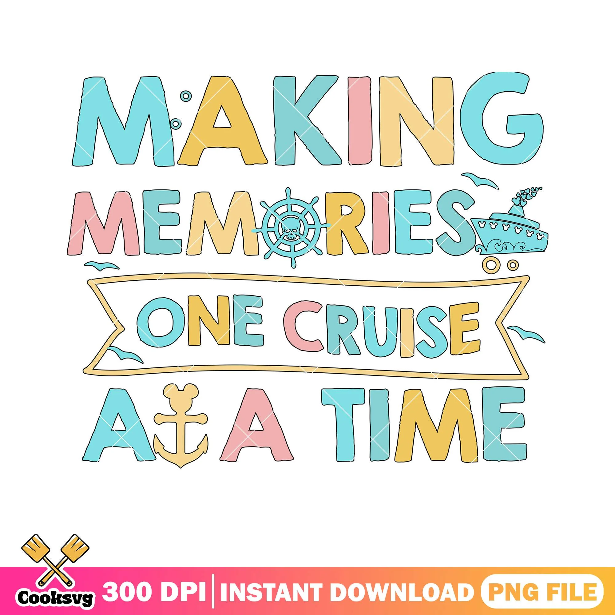 Making memories one cruise at a time png, disney cruise png, christmas png