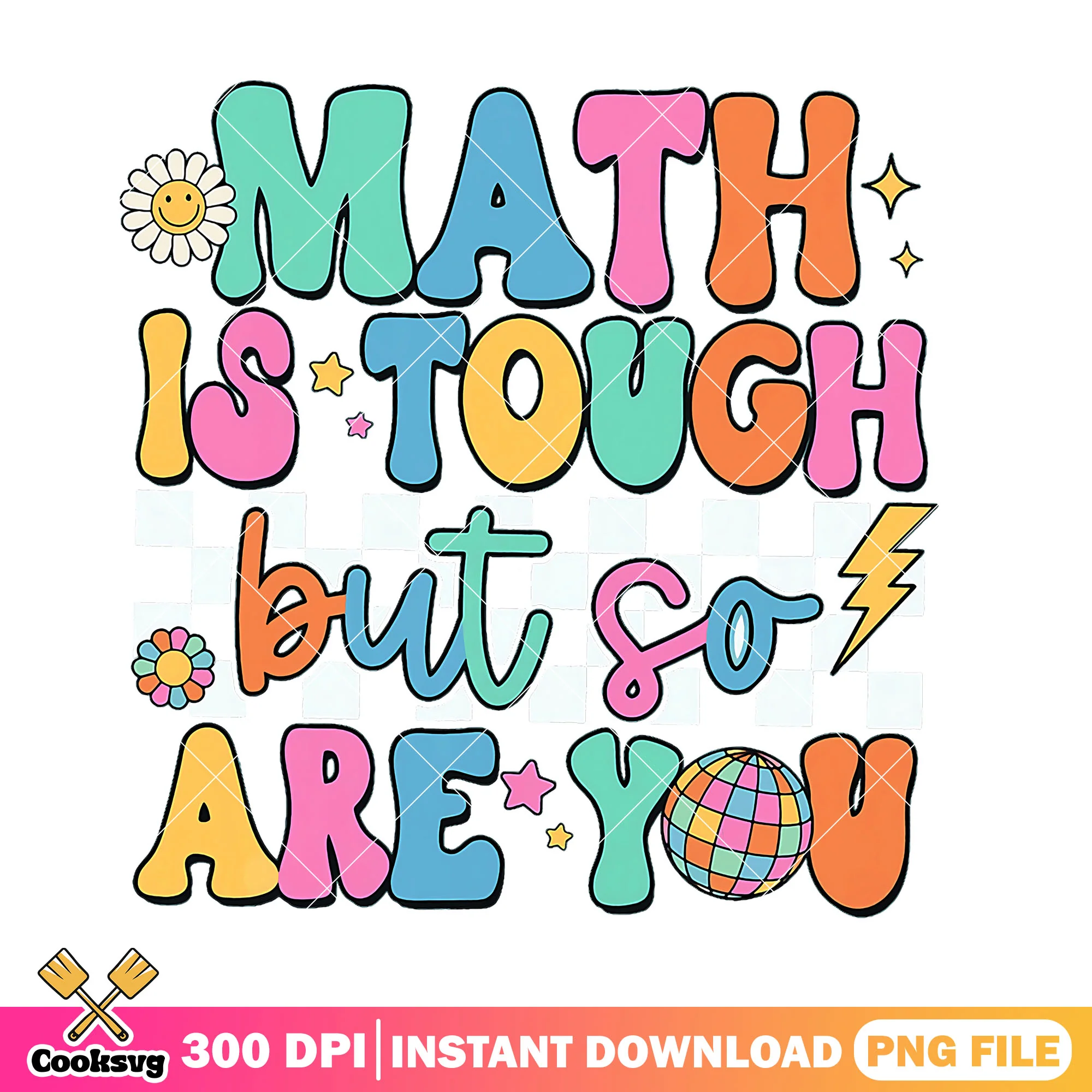Math is tough but so are you png, back to school png, colors font png