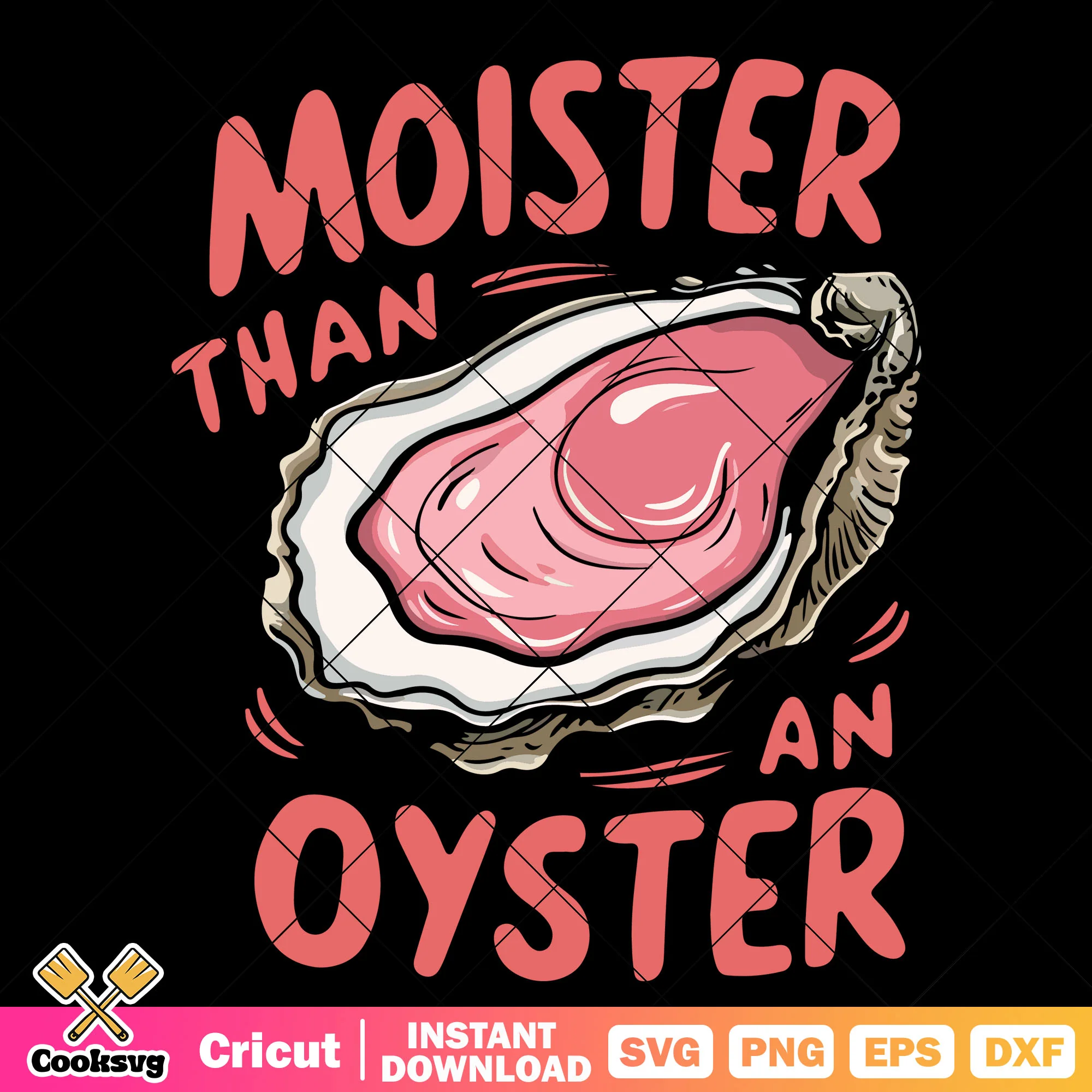 Moster than an oyster svg, oysters near me svg, oyster quotes svg