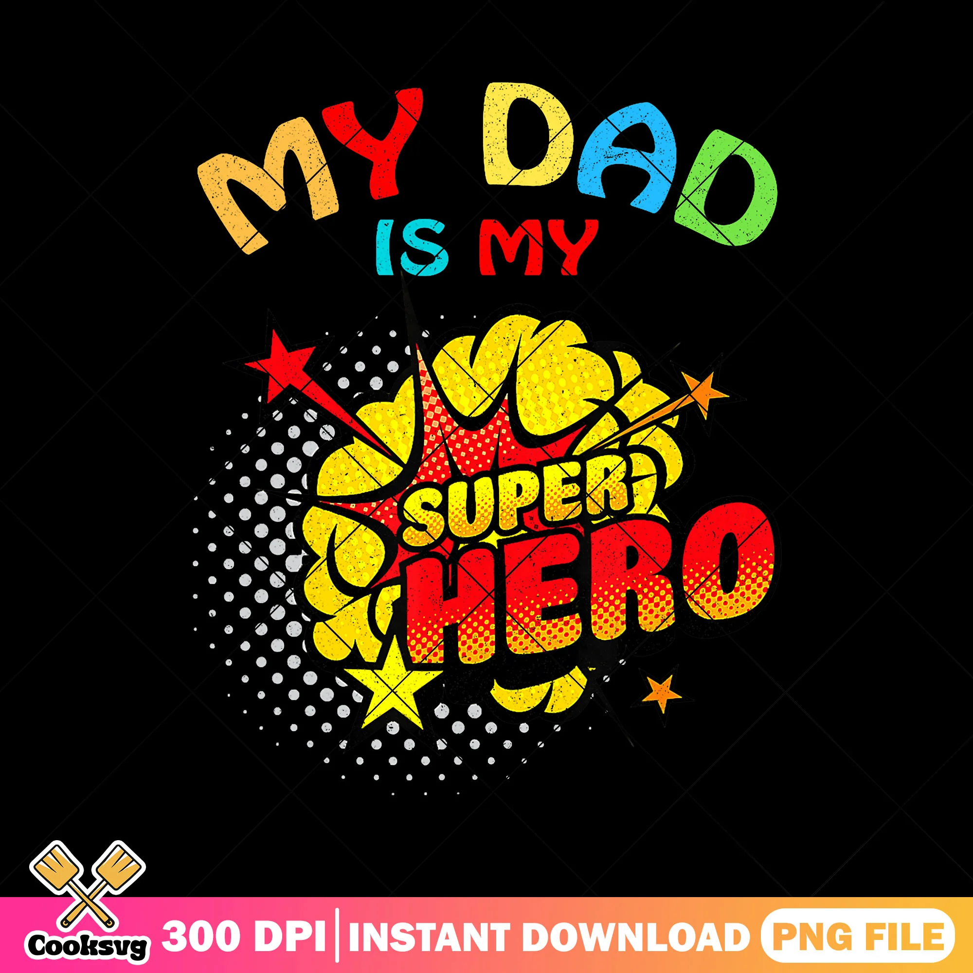 My dad is my supper hero png, rainbow png, funny father's day gifts png