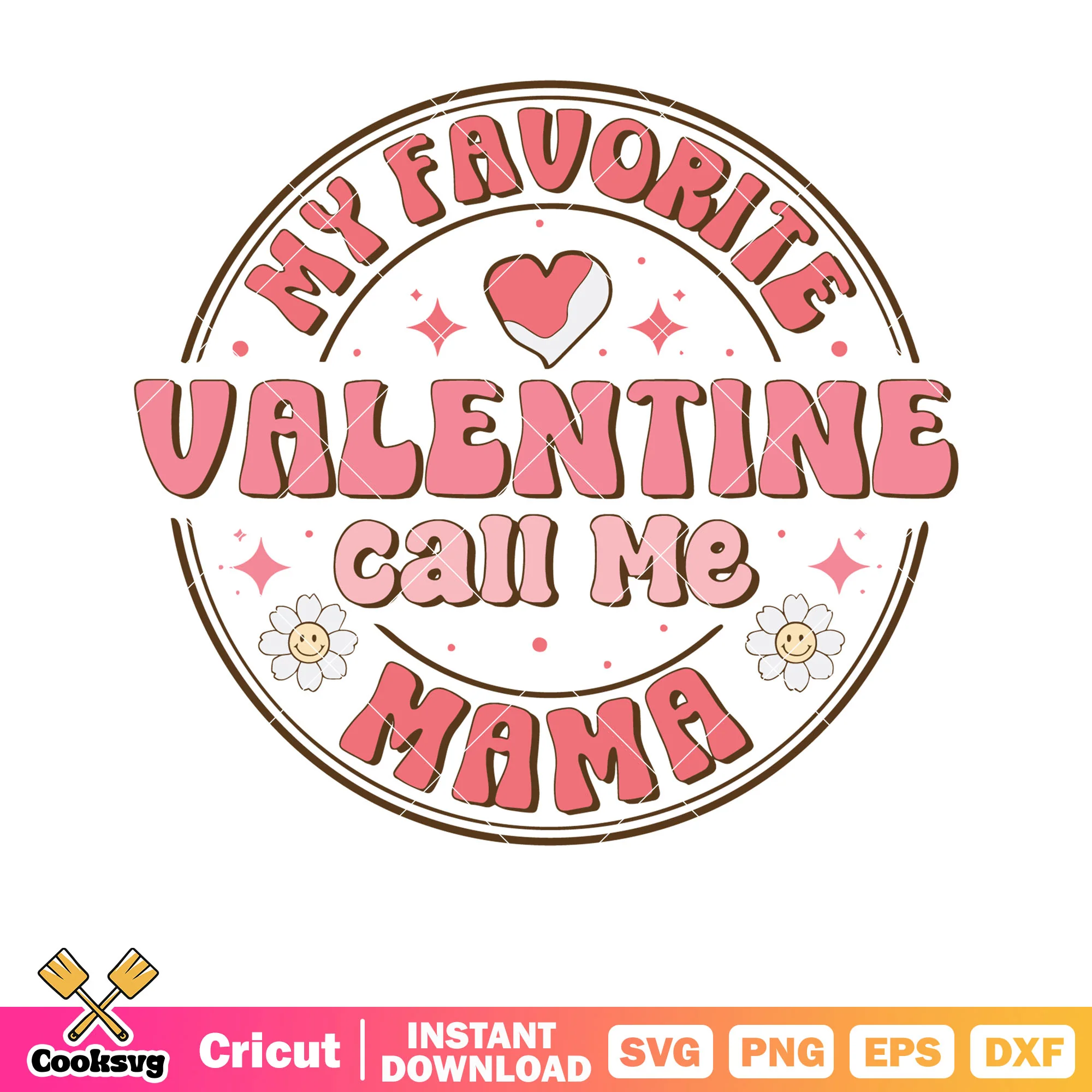 My favorite valentine call mama svg, mama valentine svg