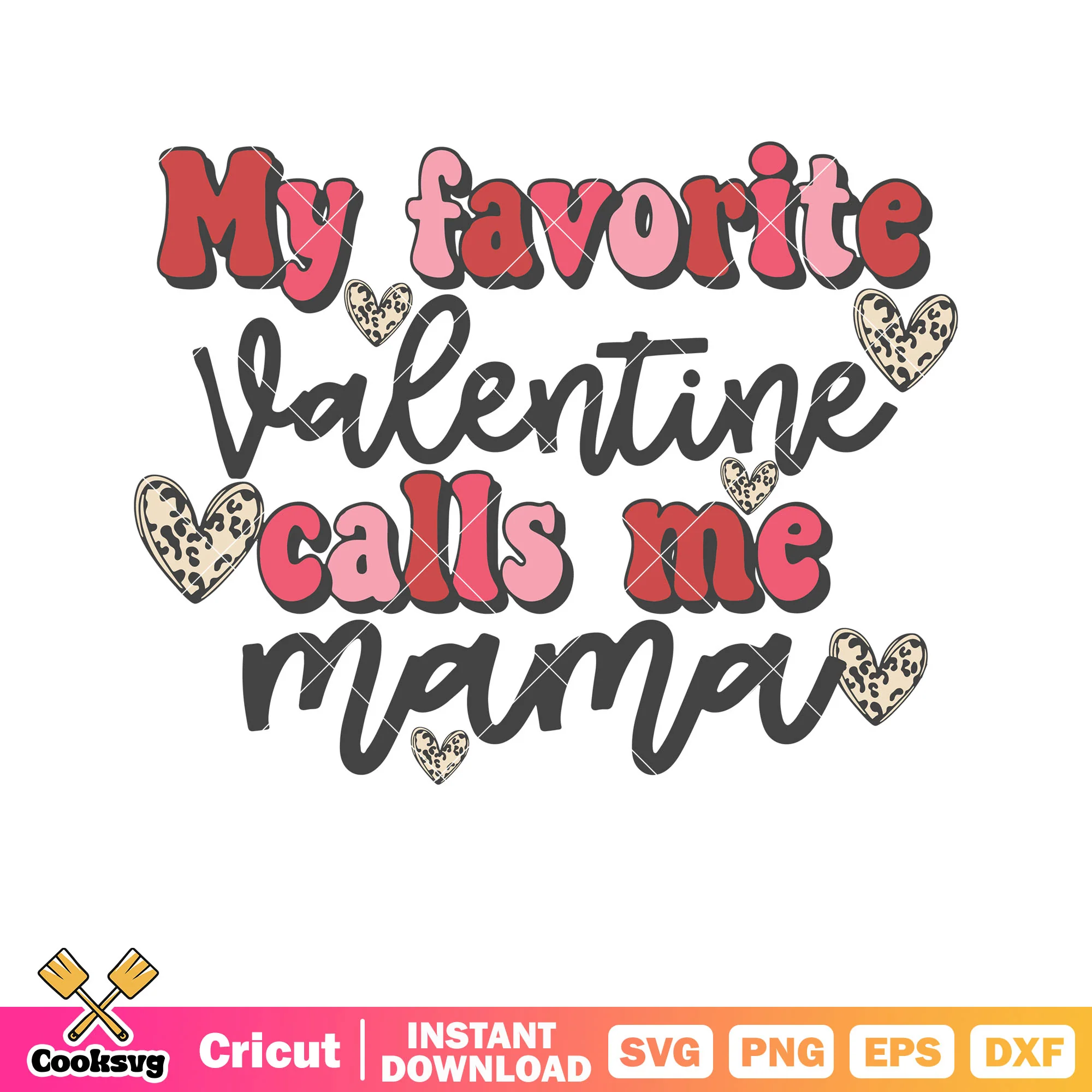 My favorite valentine call me mama svg, mama valentine svg
