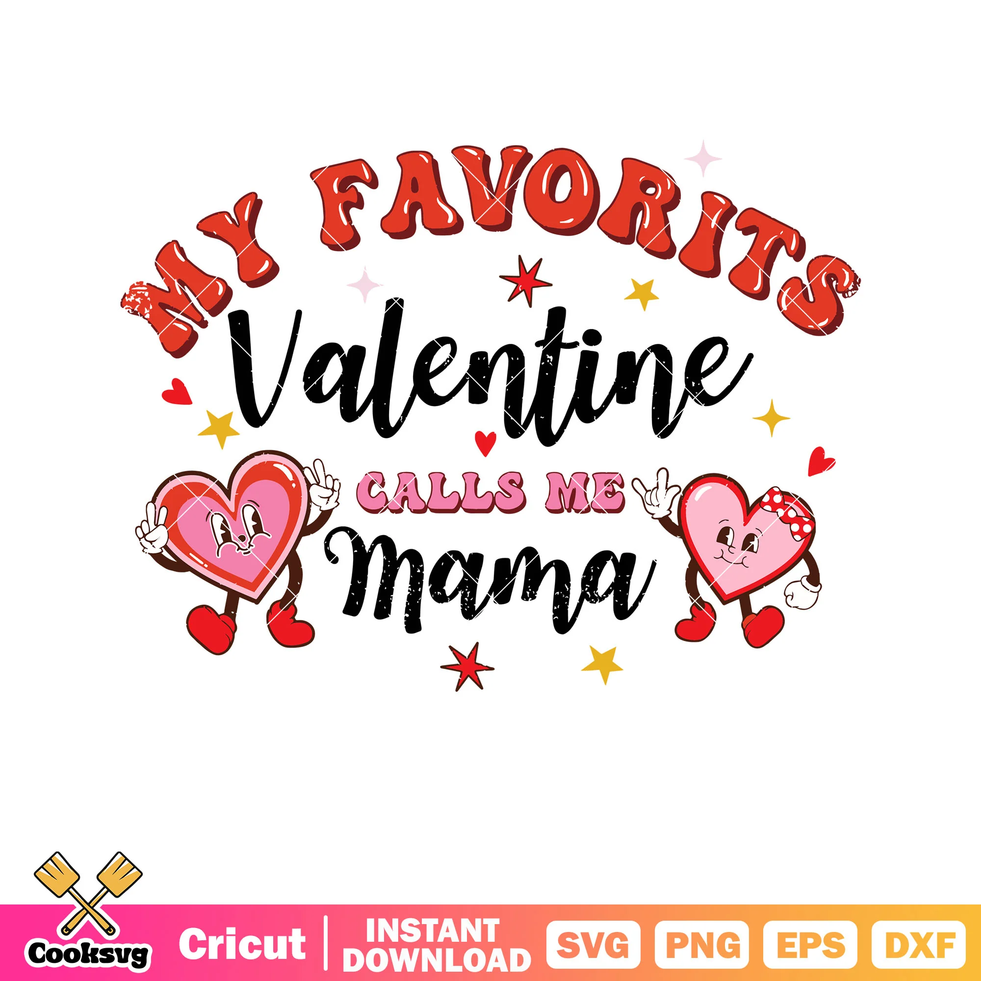 My favorite valentine call me mama svg, valentine mama svg