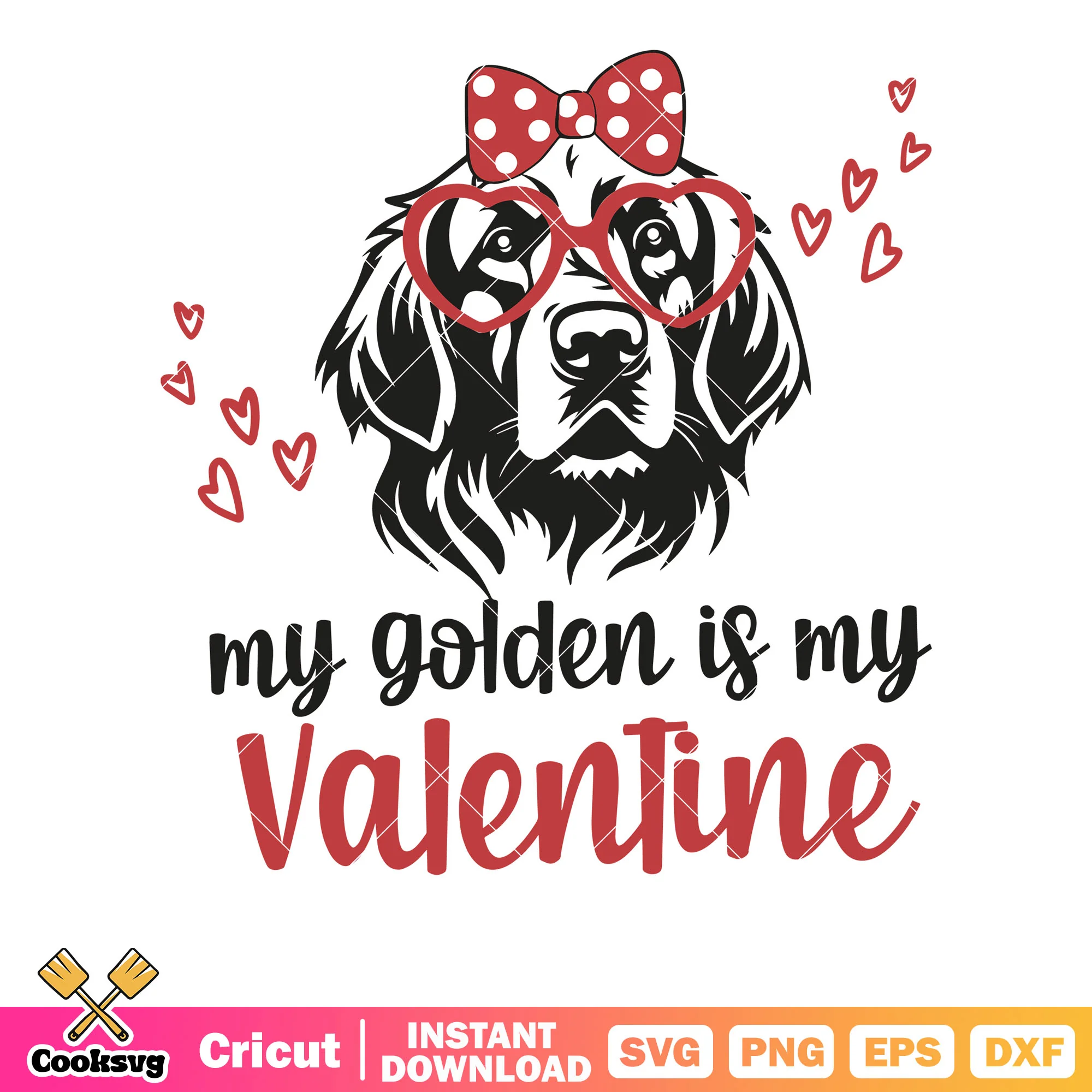 My golden is my valentine svg, puppy valentine svg, dog valentine svg