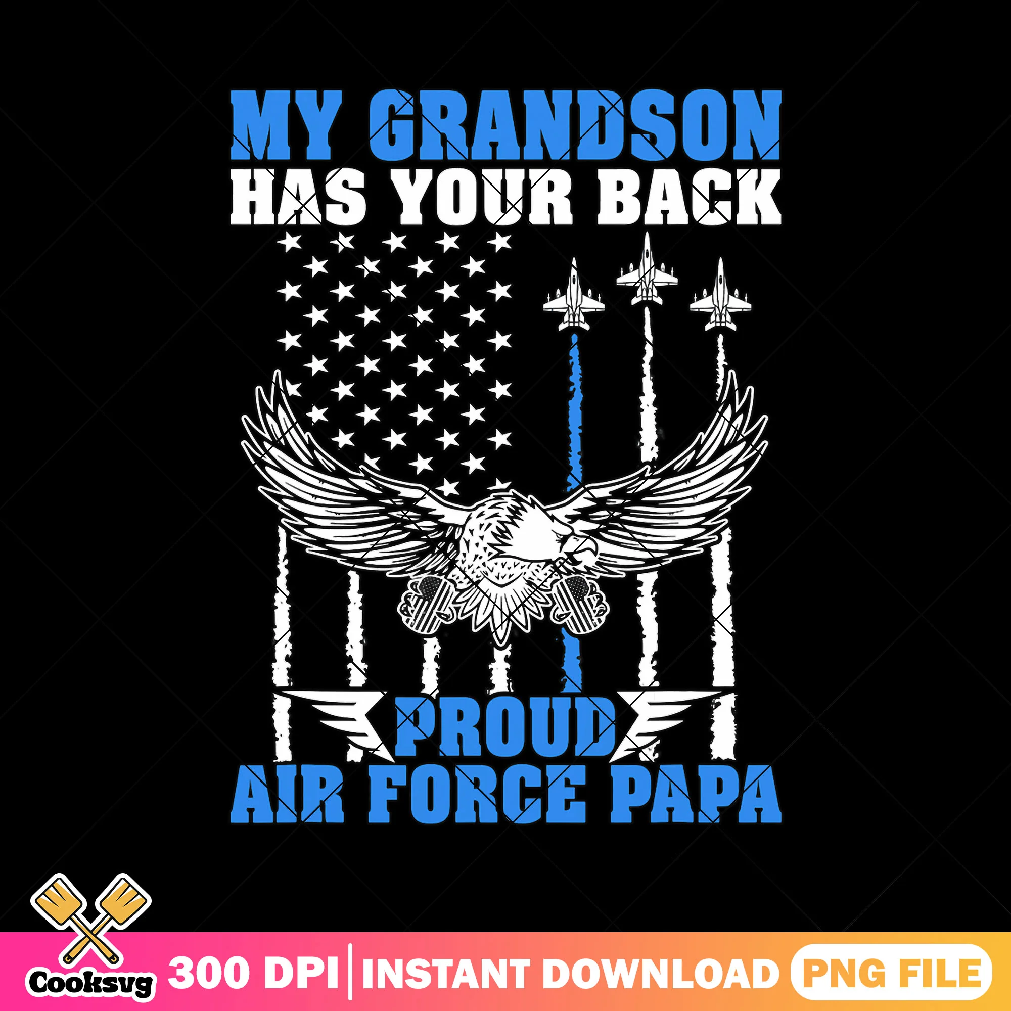 My grandson proud air force papa png, usa flag png, funny dad png
