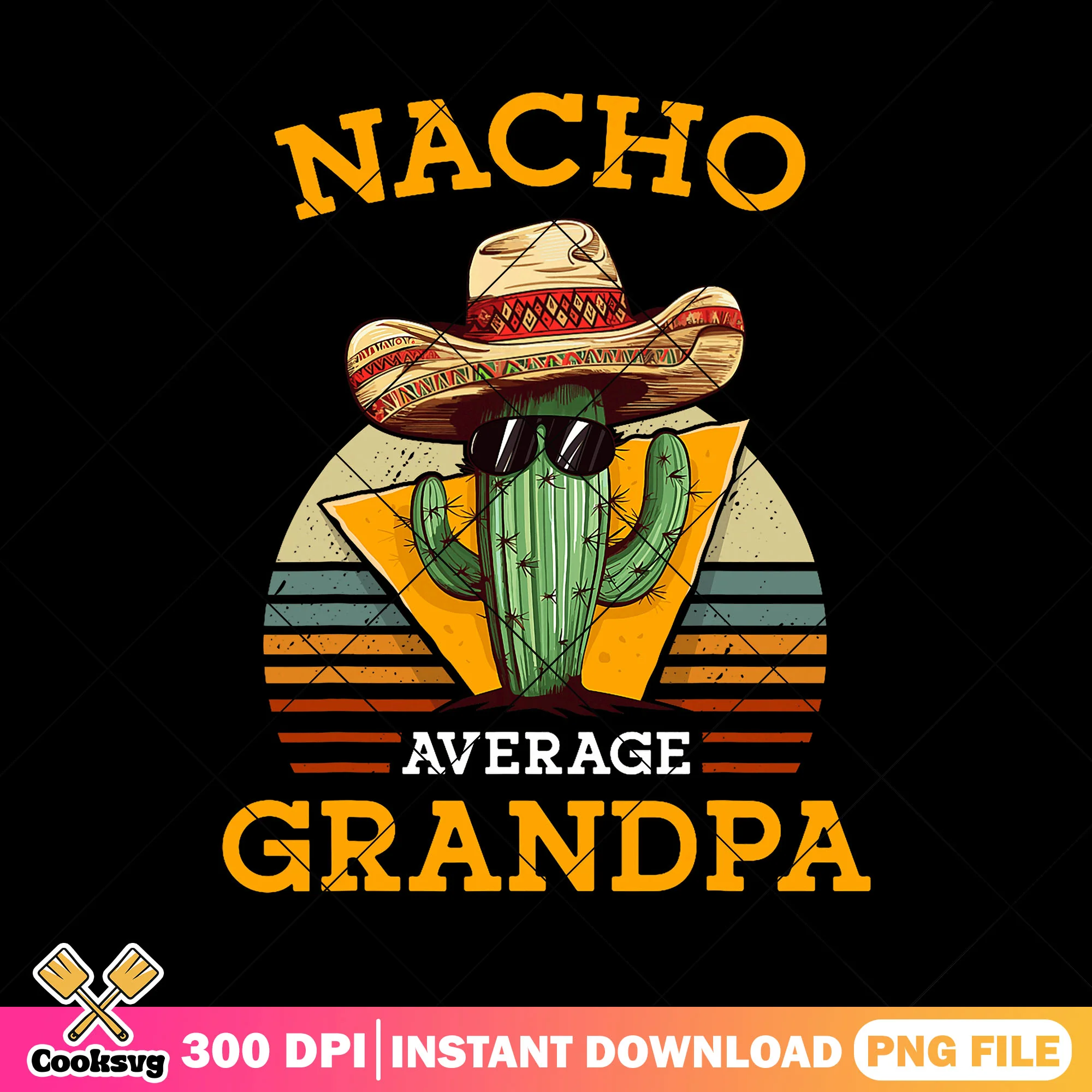 Nacho average grandpa png, grandfather funny quotes png, dad life png