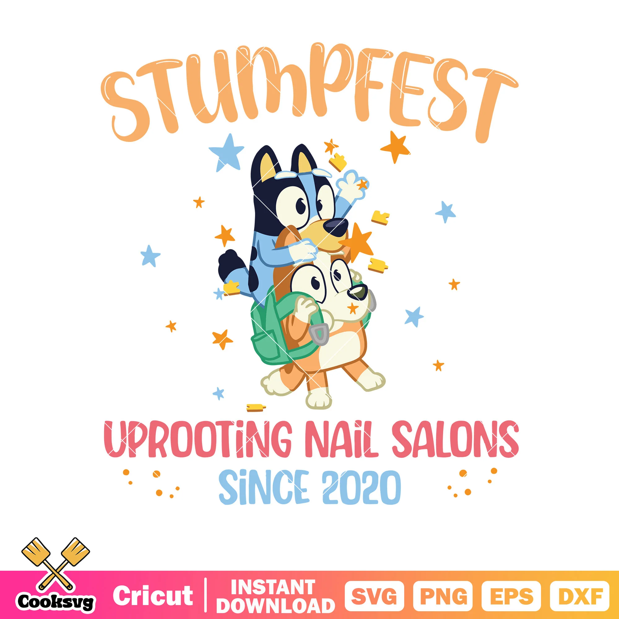Nail salons stumpfest since 2020 svg, bluey bingo svg, cartoon bluey svg