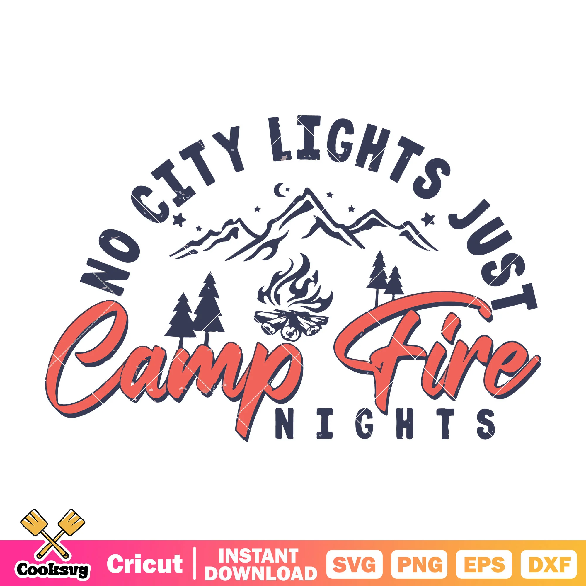 No city lights just camp fire svg, night fire camp svg