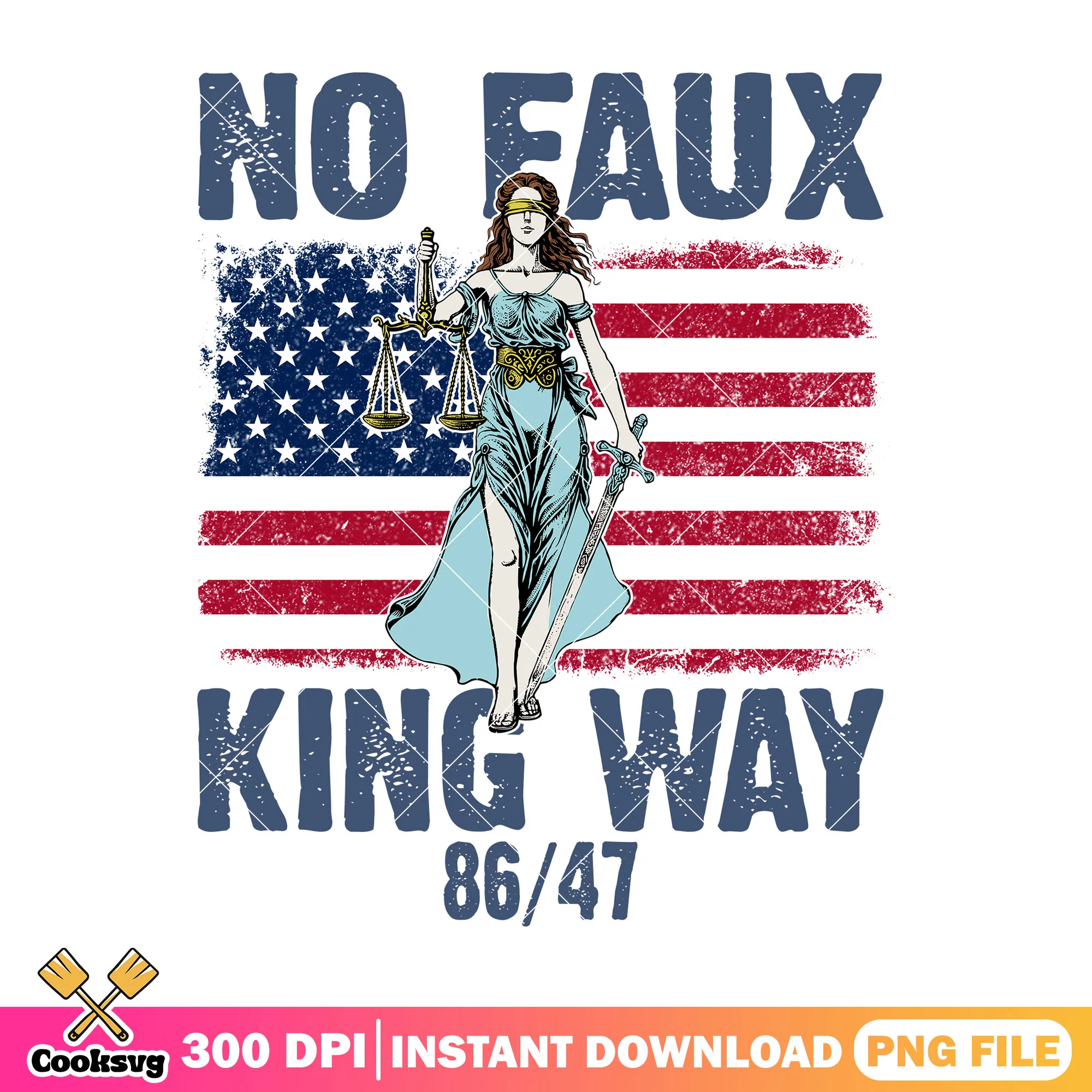 No faux king way 86 47 png, no kings quote png, america flag png