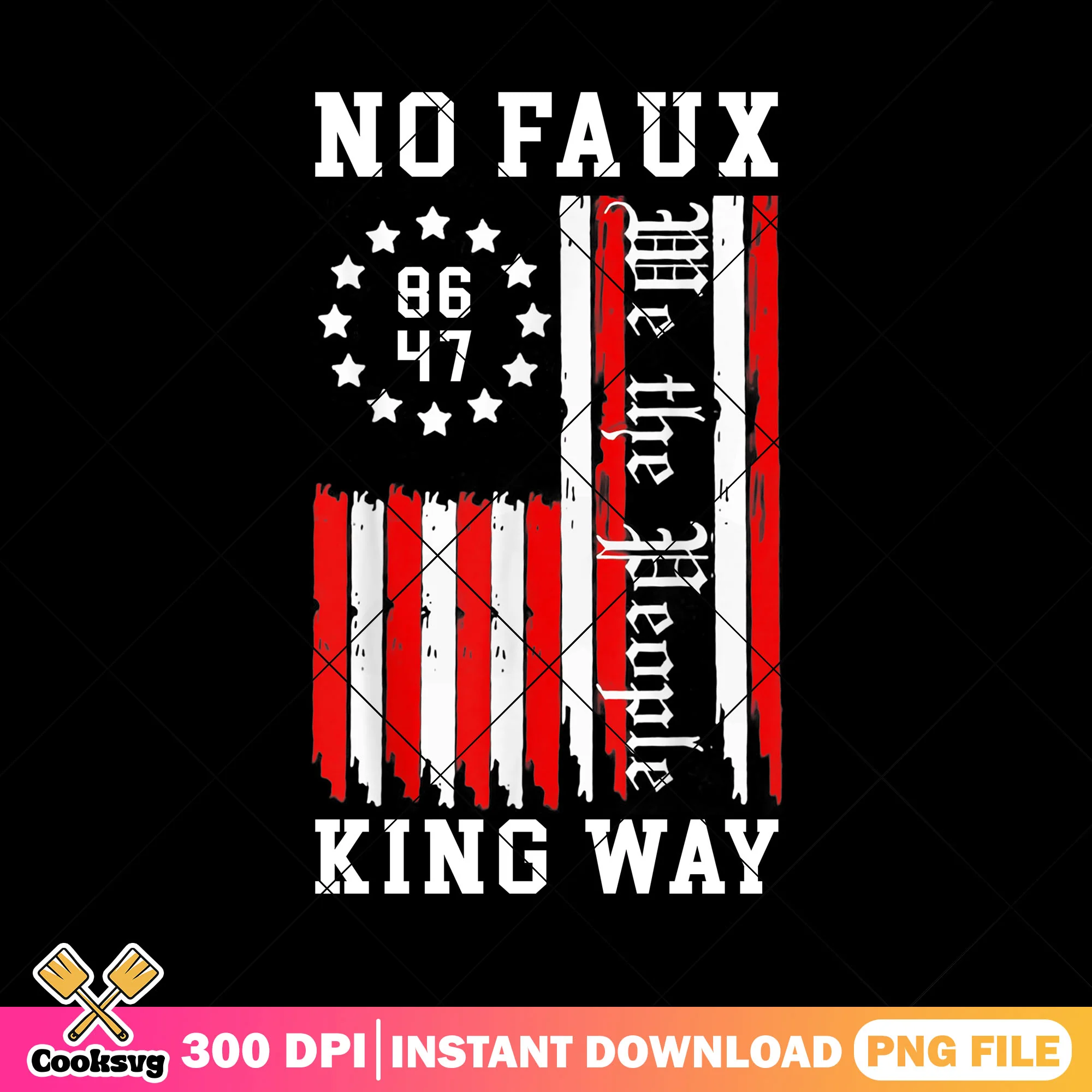 No faux king way 86 47 png file, no kings quotes png, no more kings png