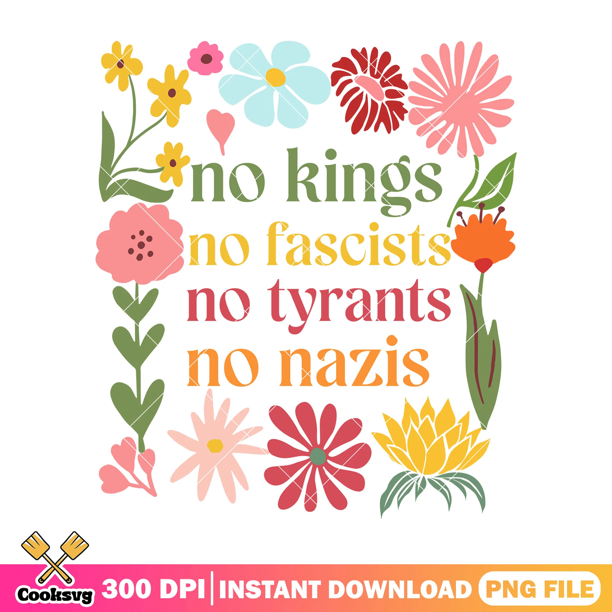 No kings fascists tyrants png floral, no king quote png, america no kings png